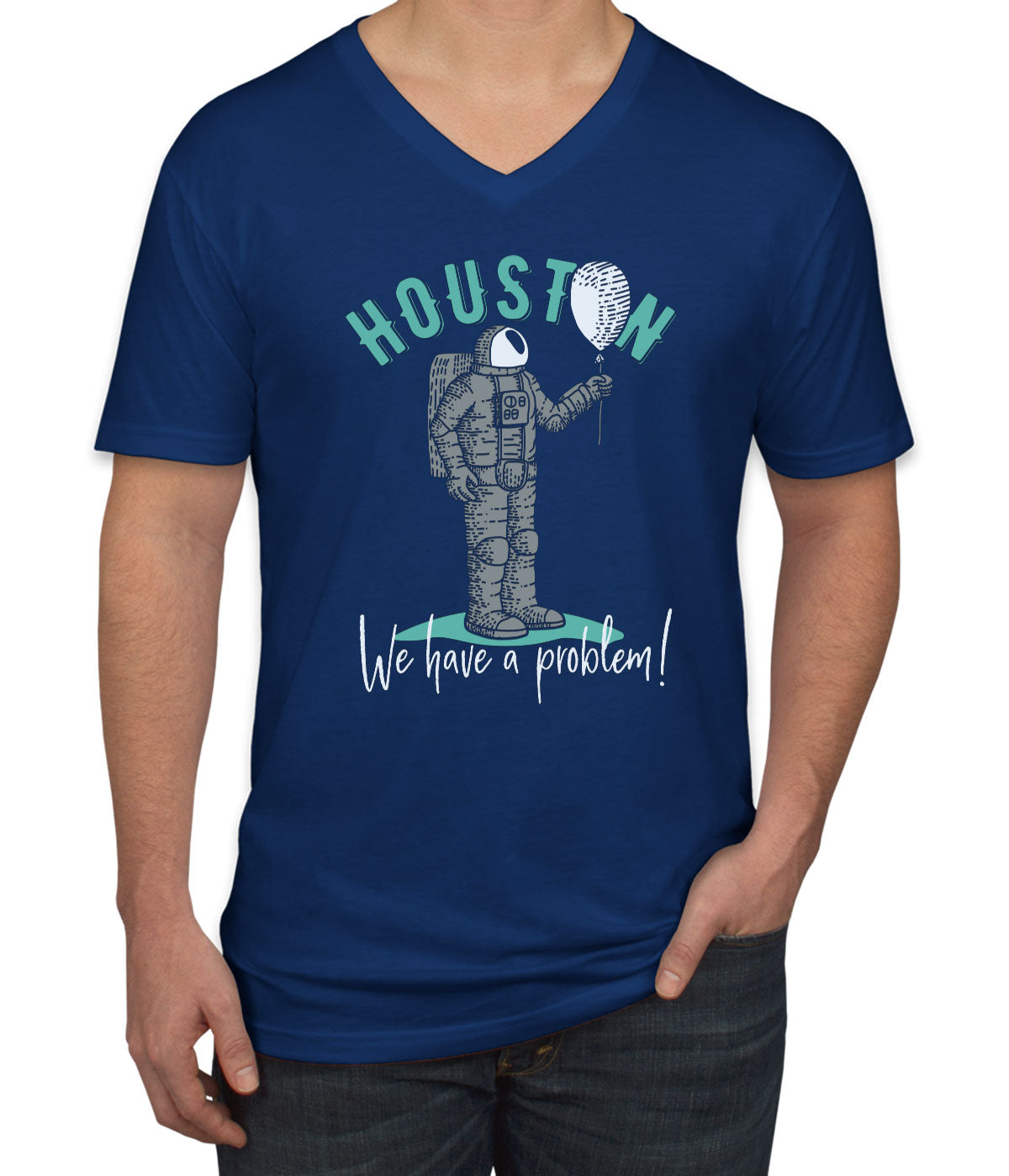 Houston We Have A Problem Astronaut Men's V Neck T-shirt