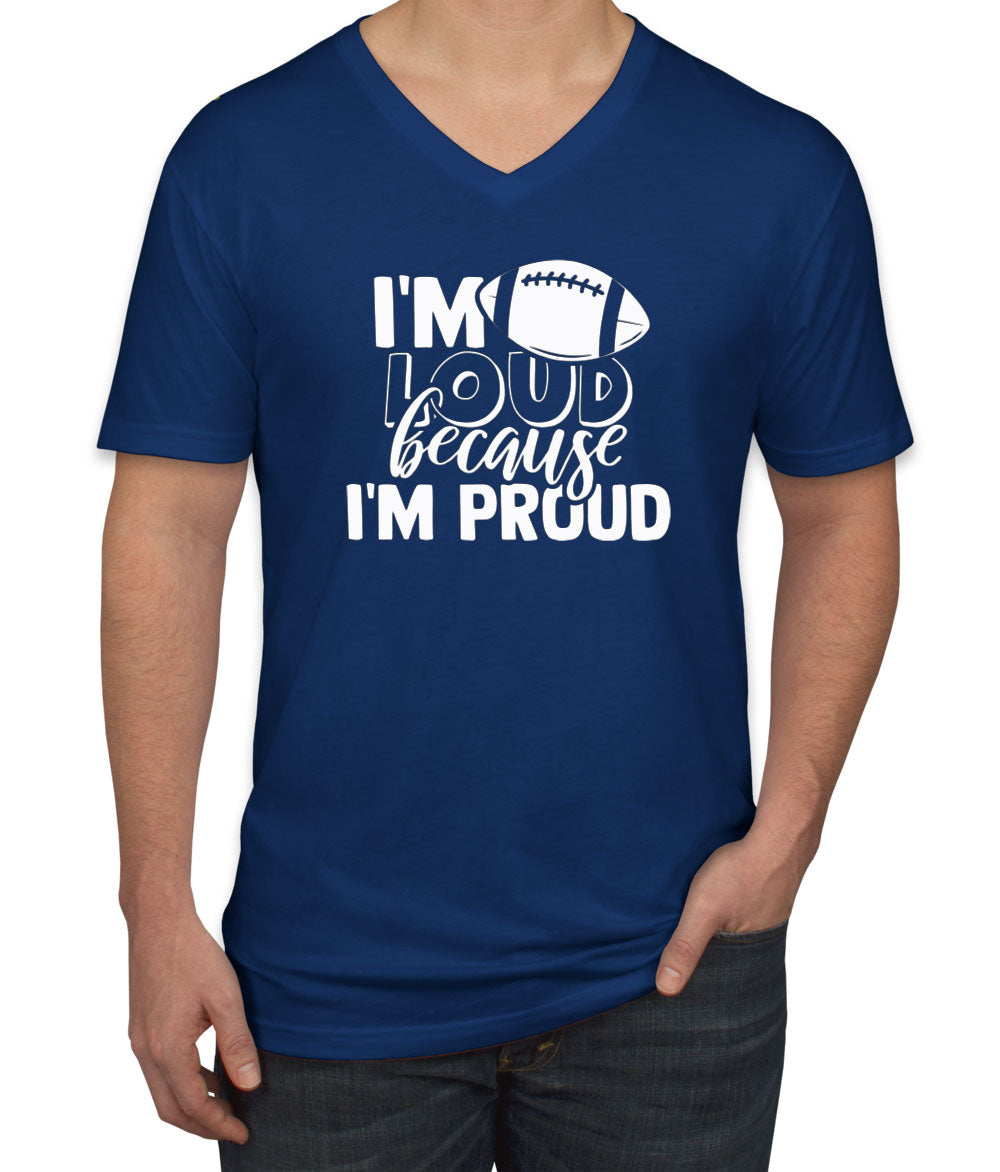 I'm Loud Because I'm Proud Men's V Neck T-shirt