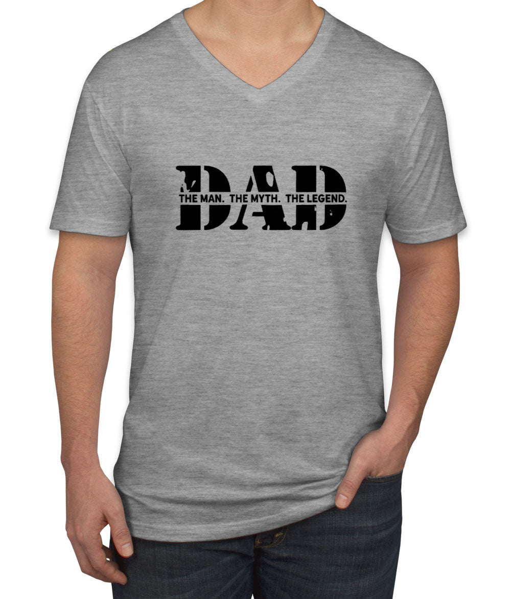 Dad The Man The Myth The Legend Men's V Neck T-shirt