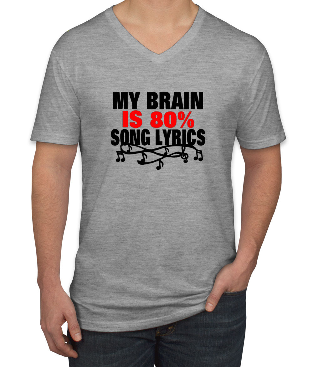 My Brain Is 80% Song Lyrics Men's V Neck T-shirt