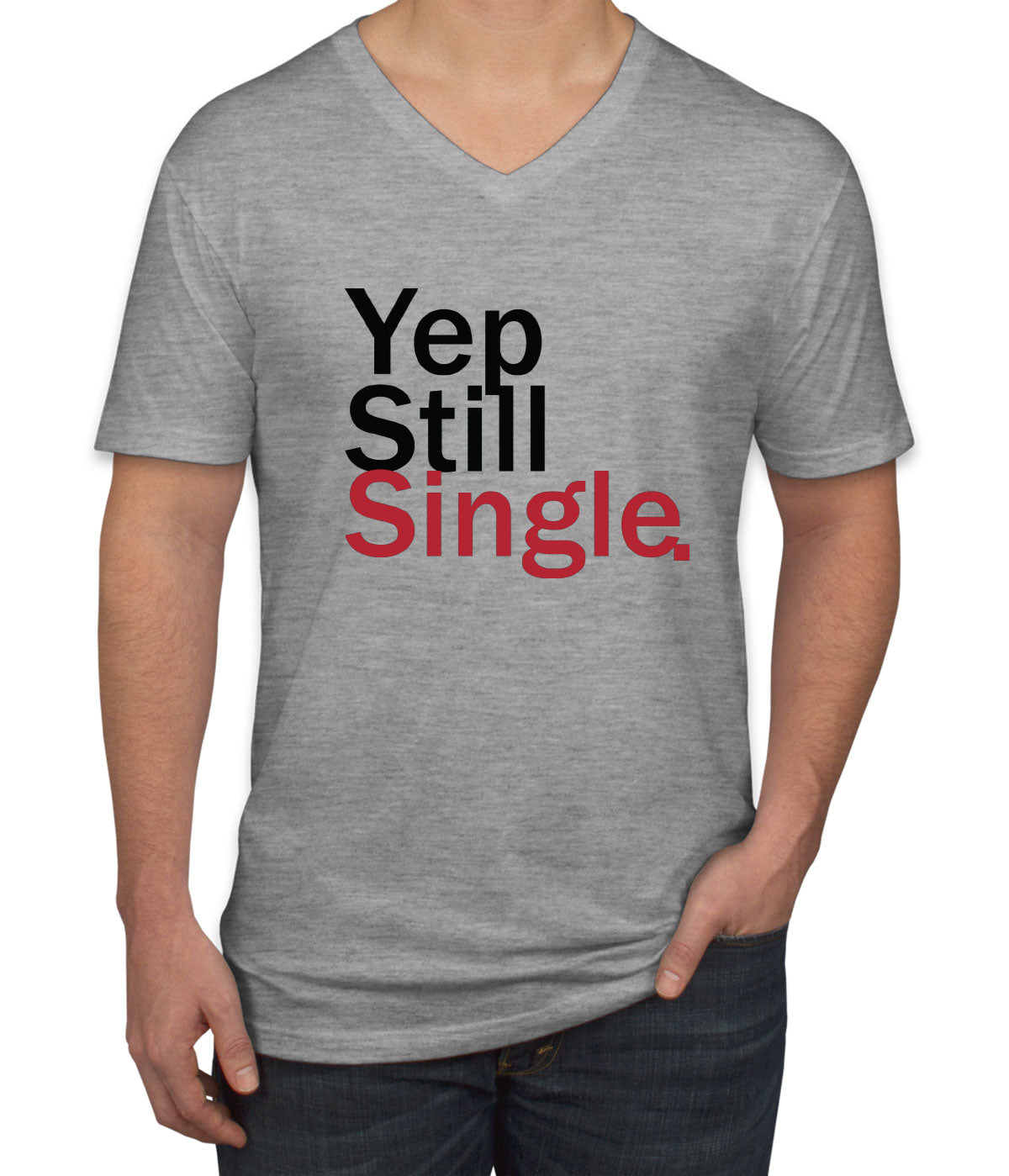 Yep Still Single Valentine's Day Men's V Neck T-shirt