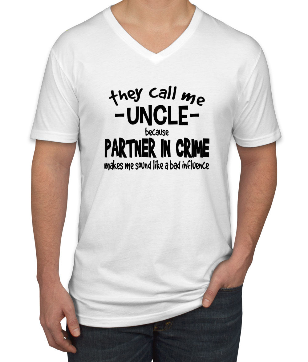 They Call Me Uncle Because Partner In Crime Men's V Neck T-shirt