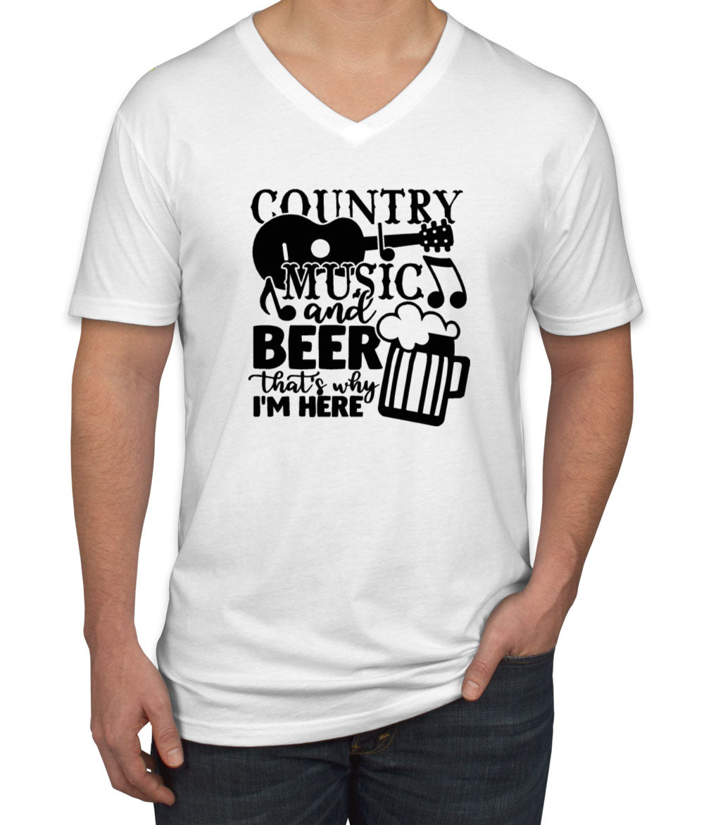 Country Music And Beer That's Why I'm Here Men's V Neck T-shirt