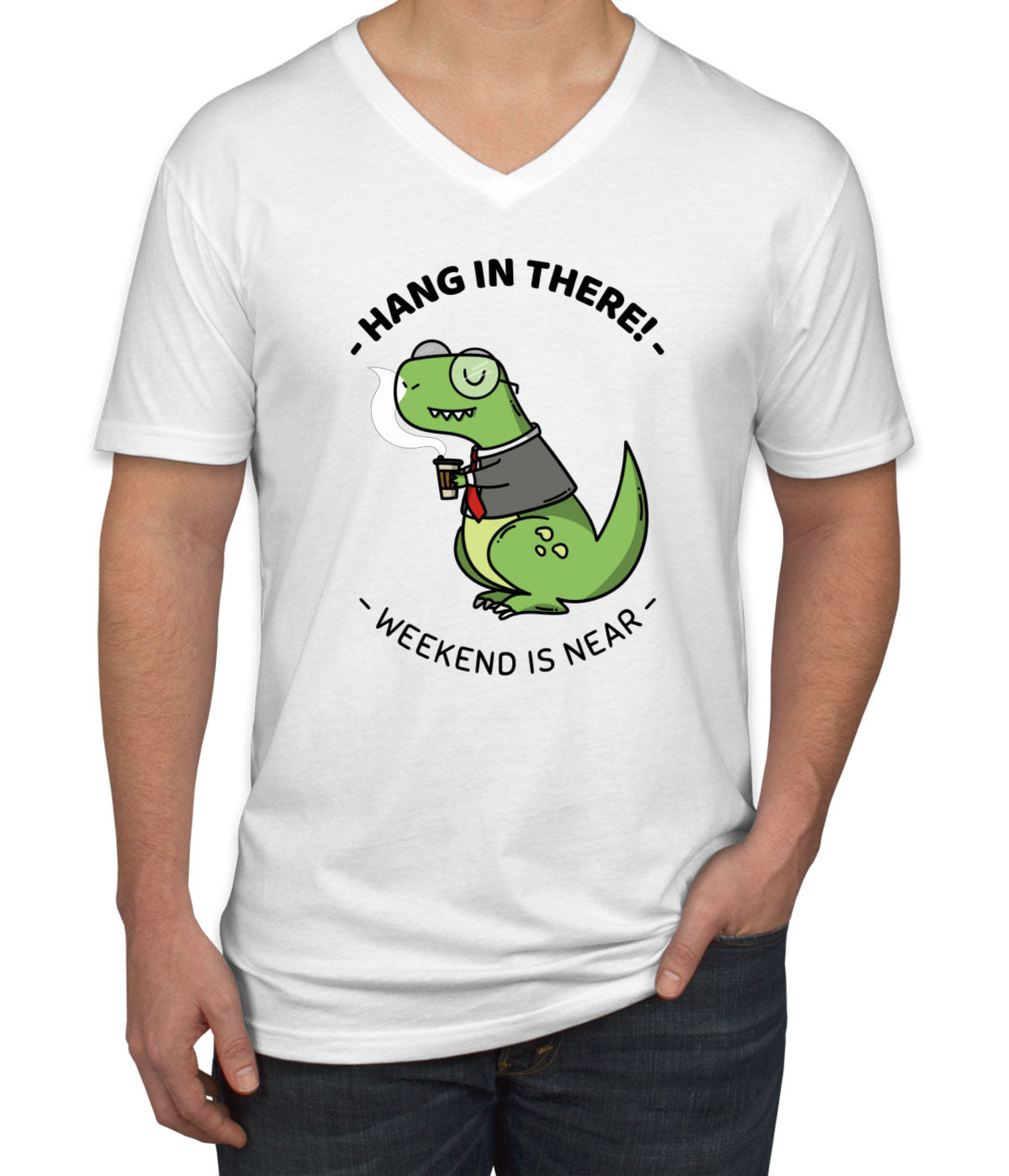 Hang In There. Weekend Is Near Men's V Neck T-shirt