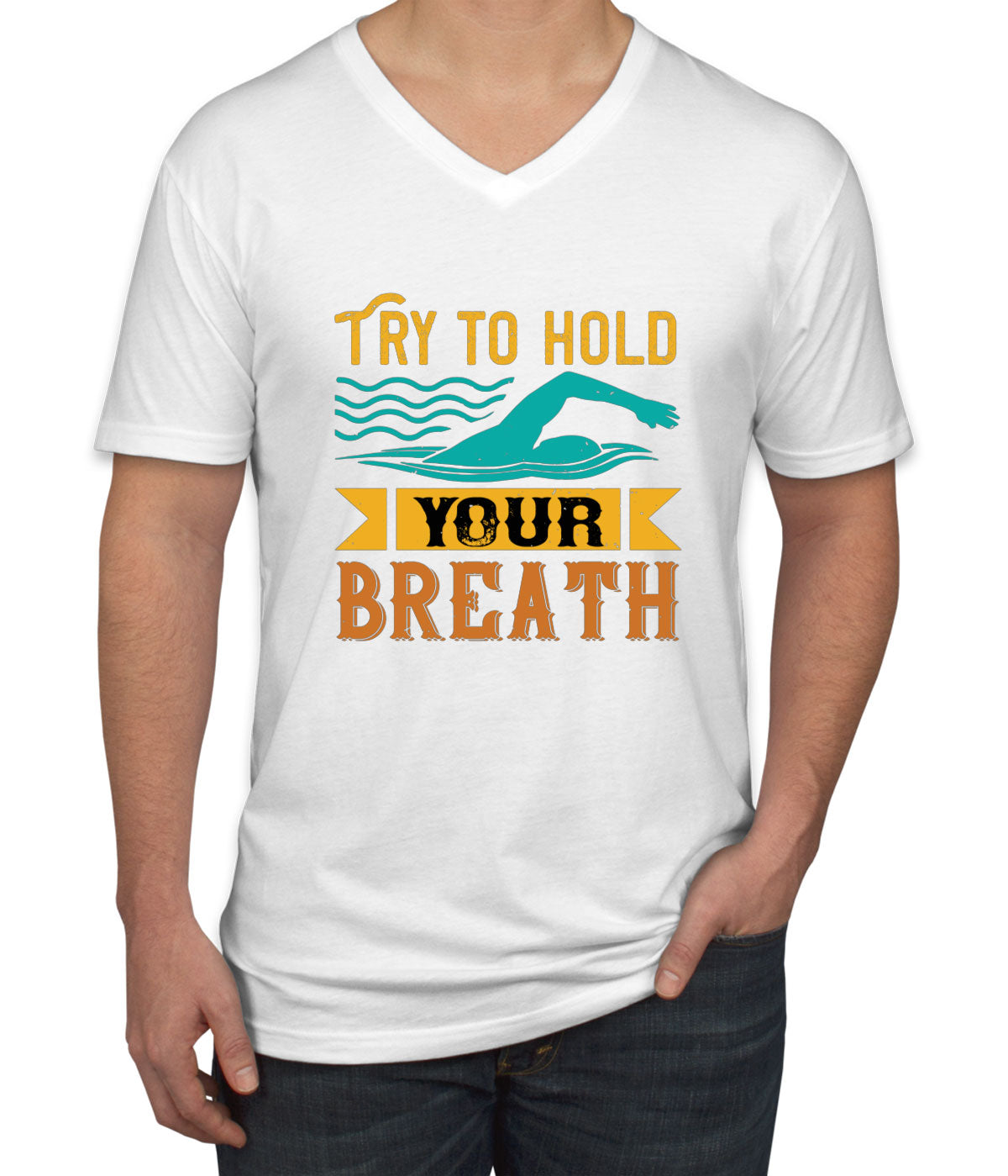 Try To Hold Your Breath Swimming Men's V Neck T-shirt