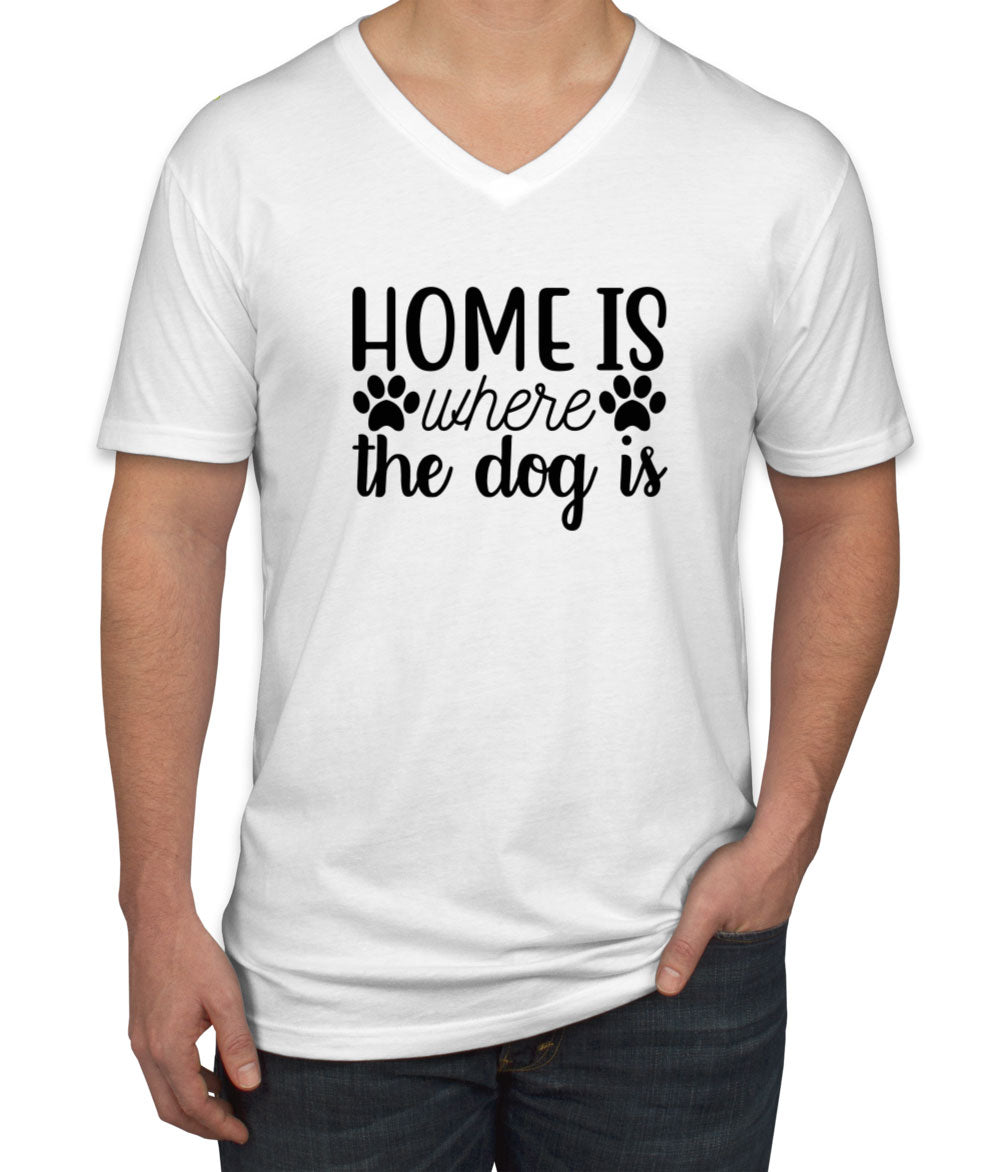 Home Is Where The Dog Is Men's V Neck T-shirt