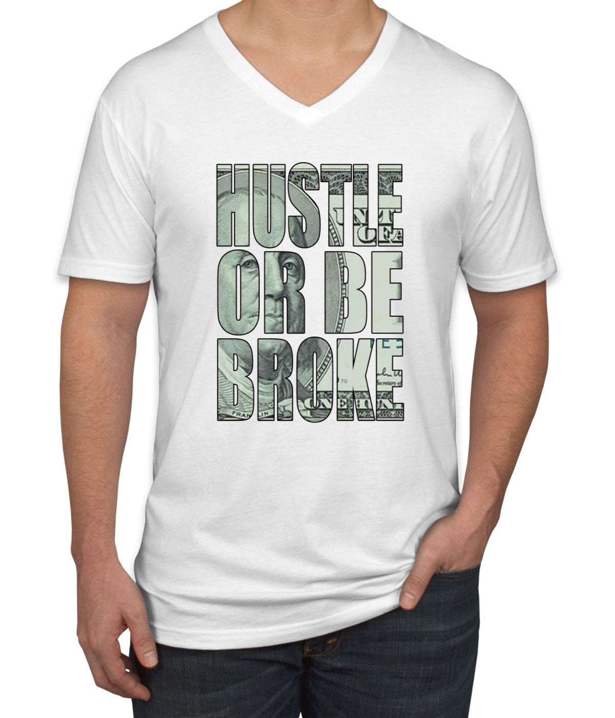 Hustle Or Be Broke Men's V Neck T-shirt