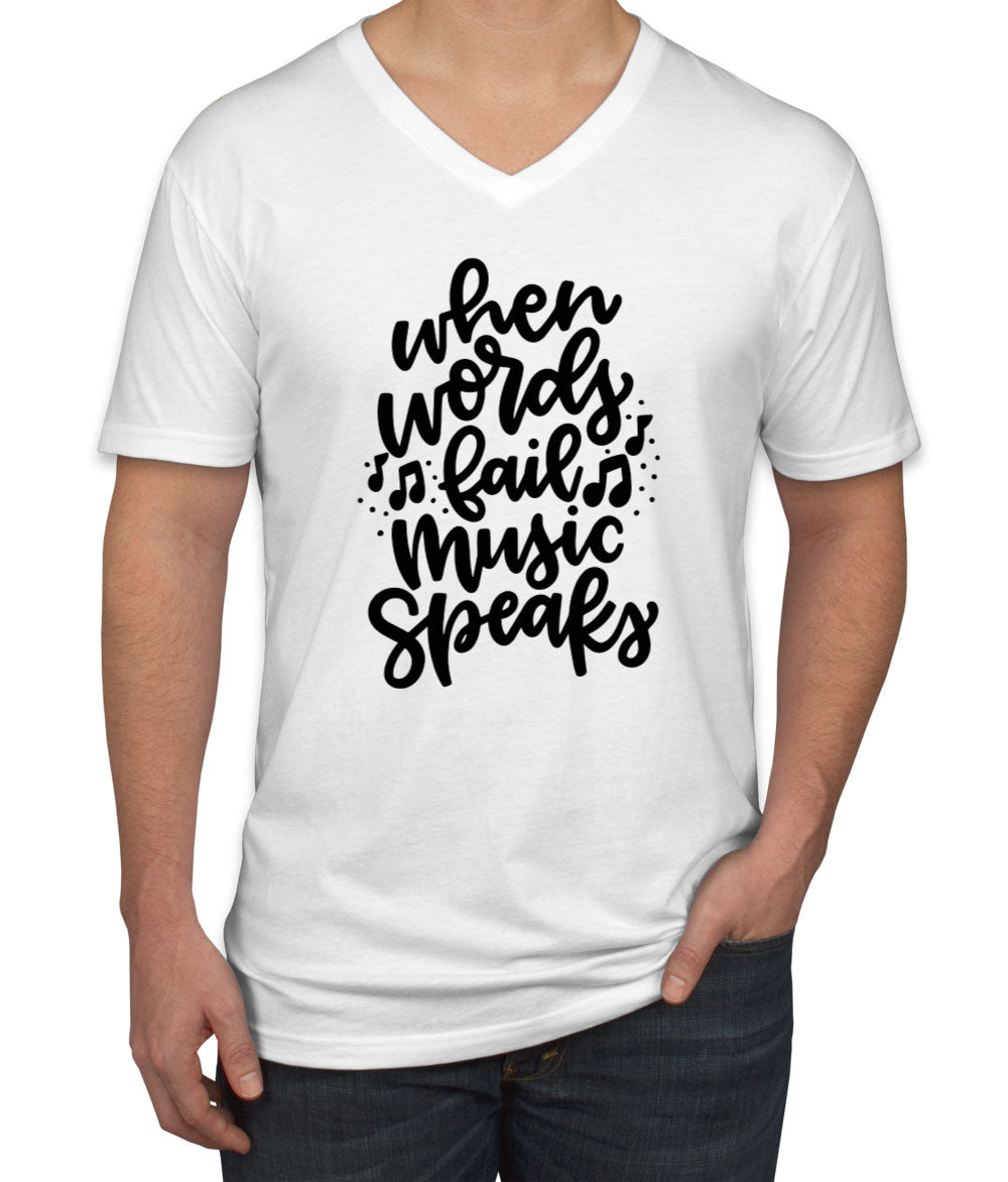 When Words Fail Music Speaks Men's V Neck T-shirt