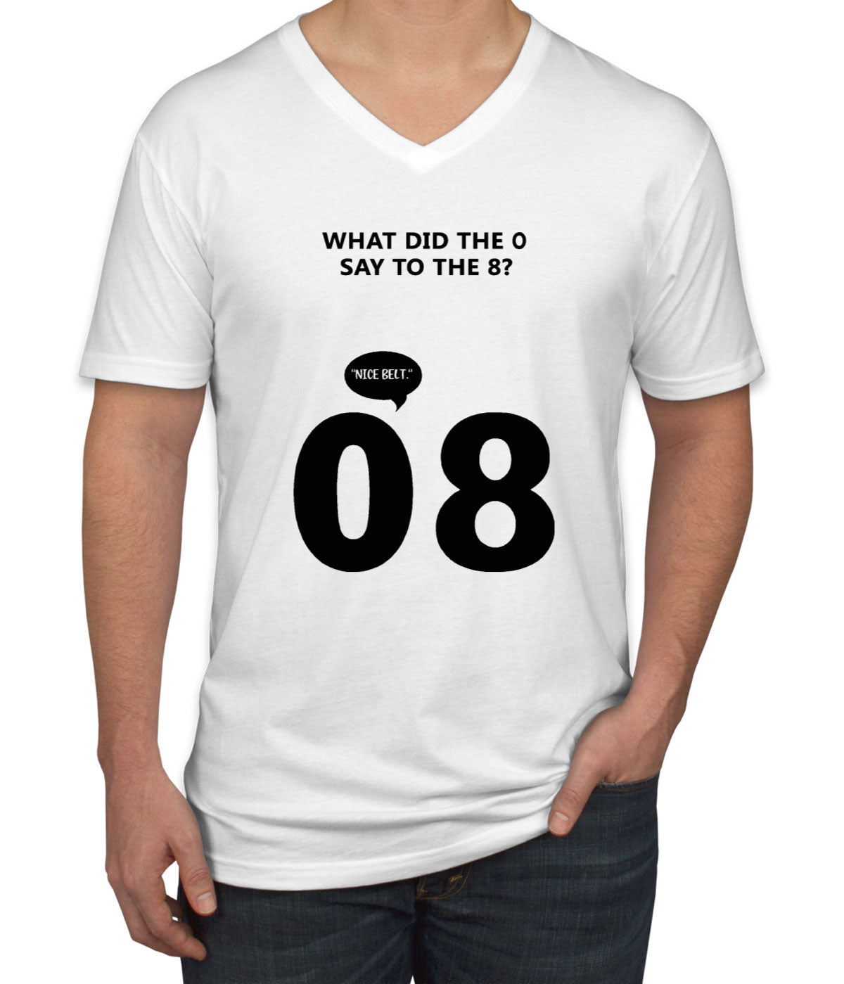 What Did The 0 Say To The 8? Men's V Neck T-shirt