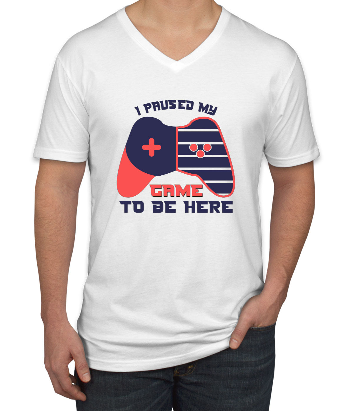 I Paused My Game To Be Here Men's V Neck T-shirt