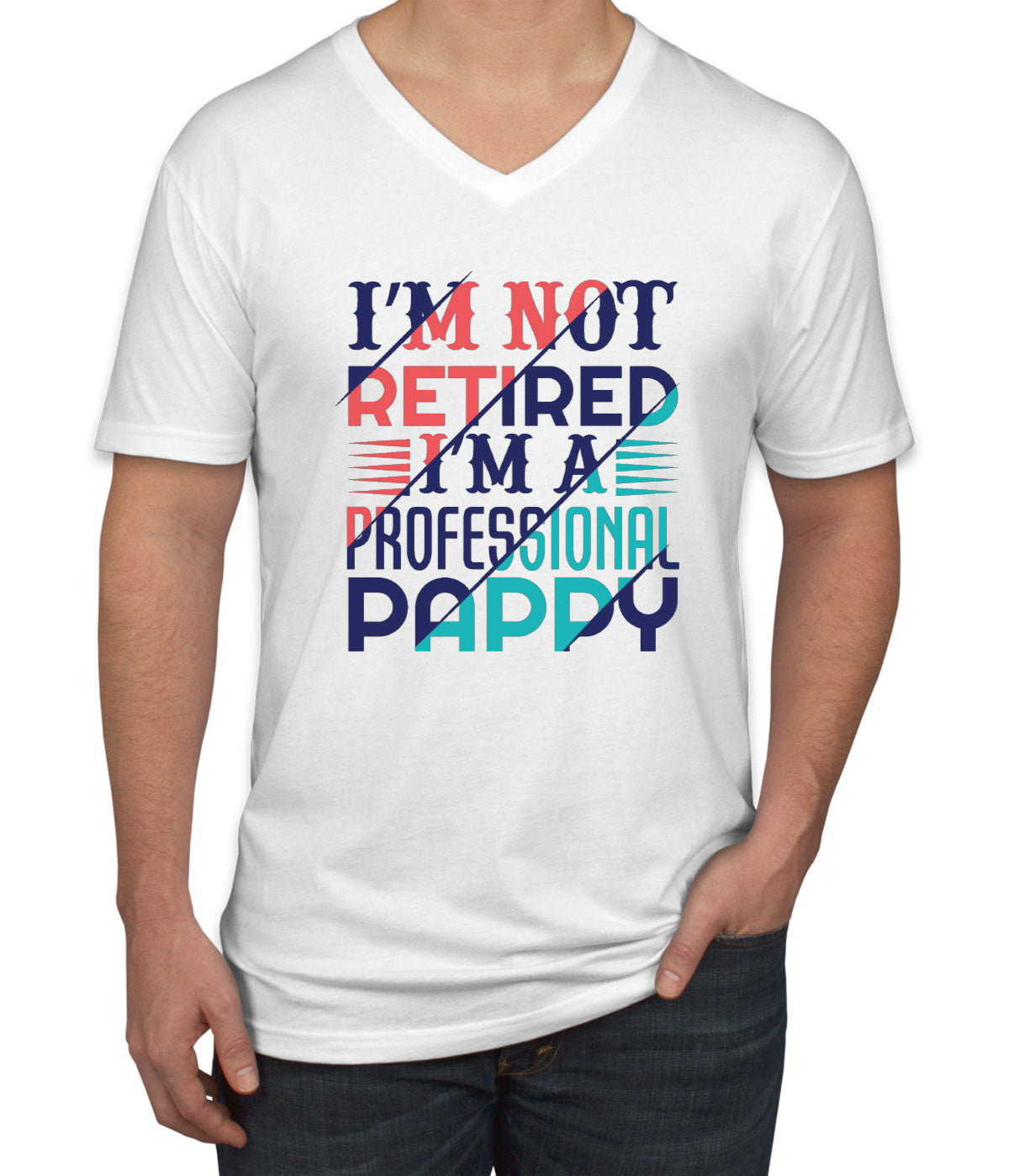 I'm Not Retired I'm A Professional Pappy Men's V Neck T-shirt