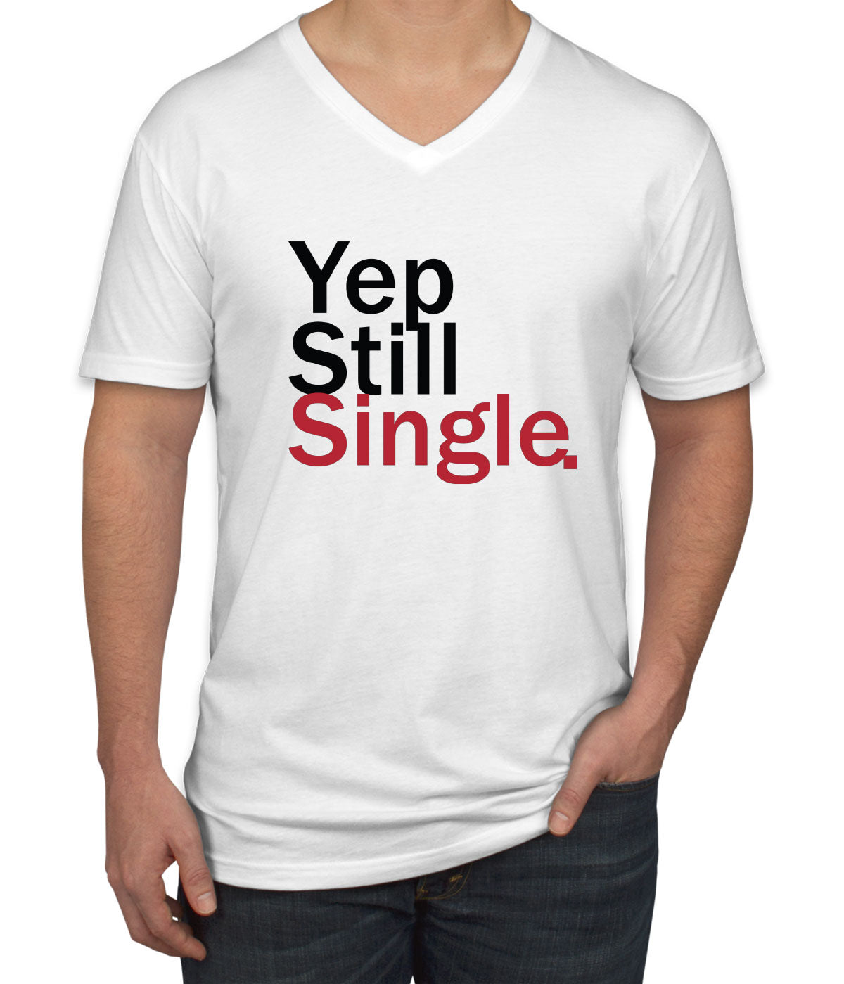 Yep Still Single Valentine's Day Men's V Neck T-shirt