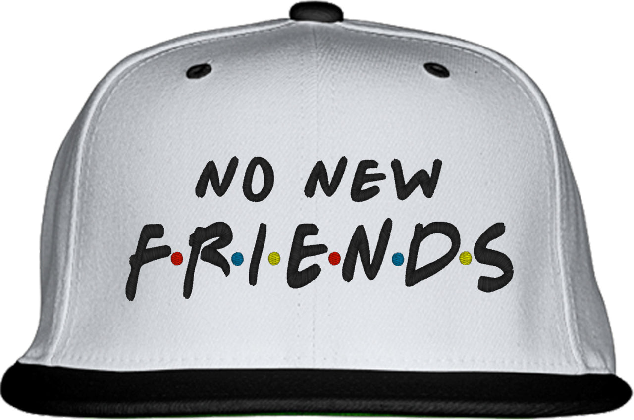 No New Friends Snapback Hat