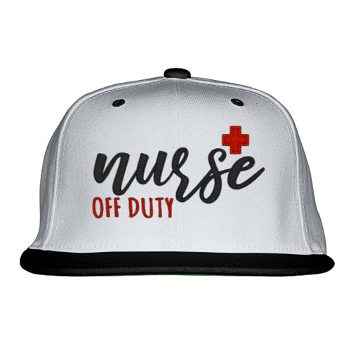 Nurse Off Duty Snapback Hat