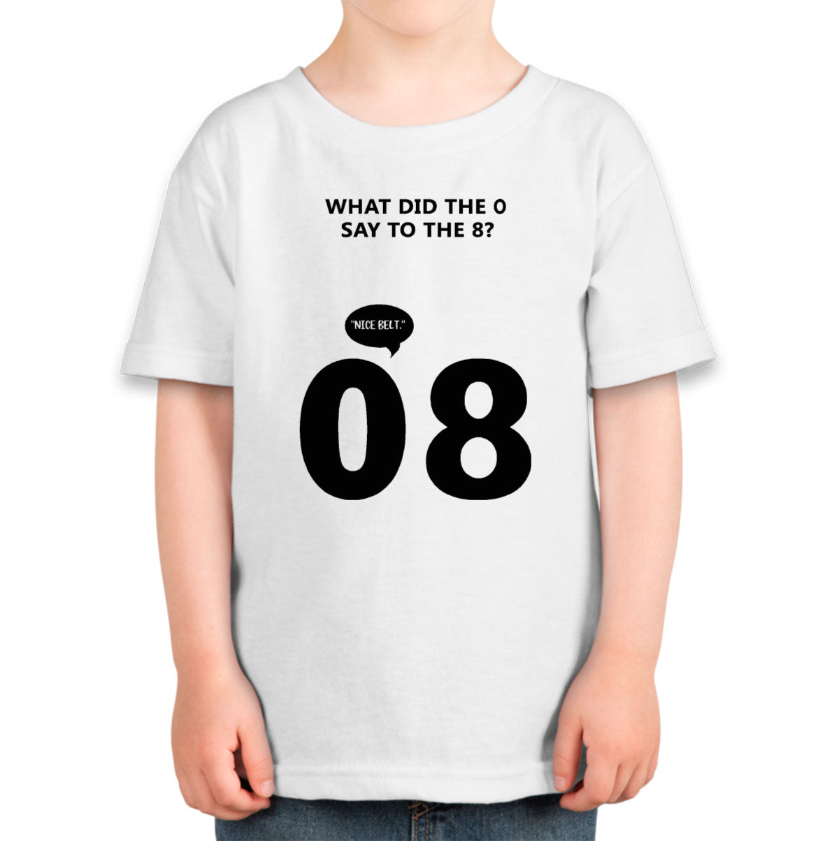 What Did The 0 Say To The 8? Toddler T-shirt