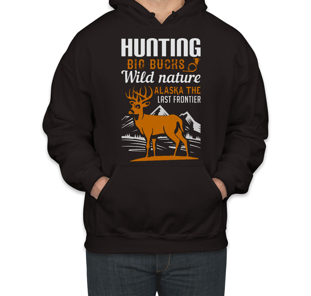 Hunting Big Bucks Wild Nature Alaska The Last Frontier Unisex Hoodie
