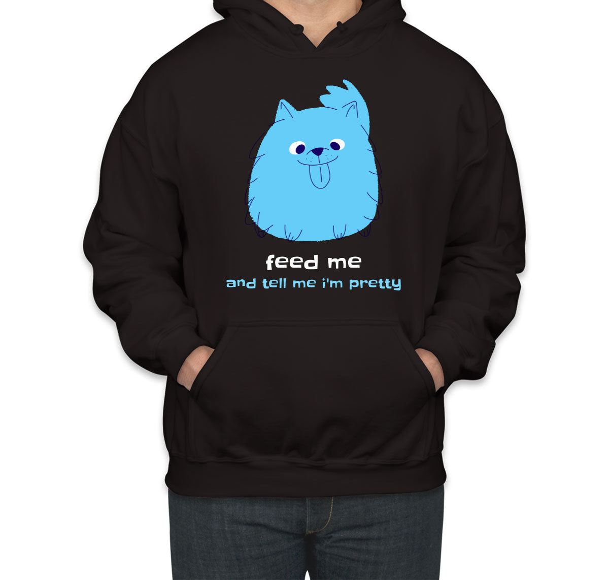 Feed Me And Tell Me I'm Pretty Blue Furry Dog Unisex Hoodie