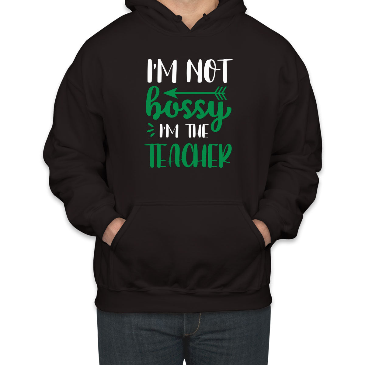 I'm Not Bossy I'm The Teacher Unisex Hoodie