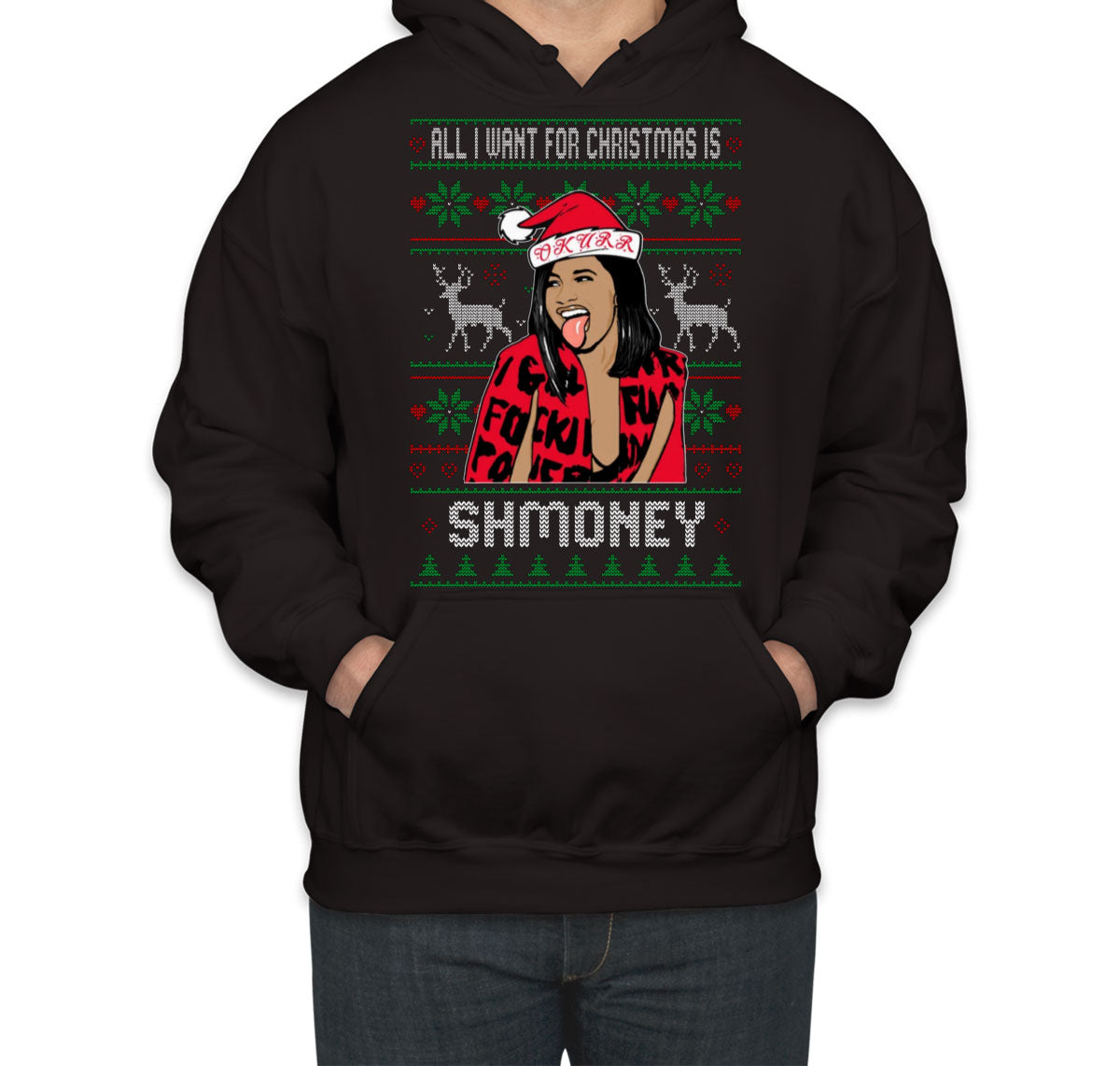 All I Want For Christmas Is Shmoney Cardi B Ugly Unisex Hoodie