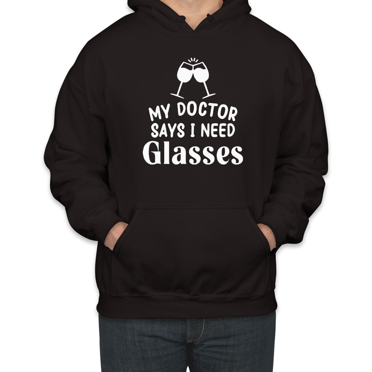 My Doctor Says I Need Glasses Funny Wine Unisex Hoodie
