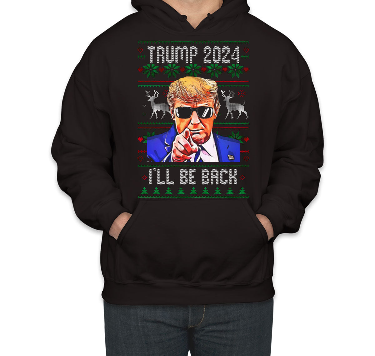 Trump 2024 I'll Be Back Ugly Unisex Hoodie