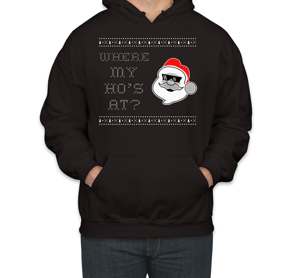 Where My Ho's At Ugly Unisex Hoodie