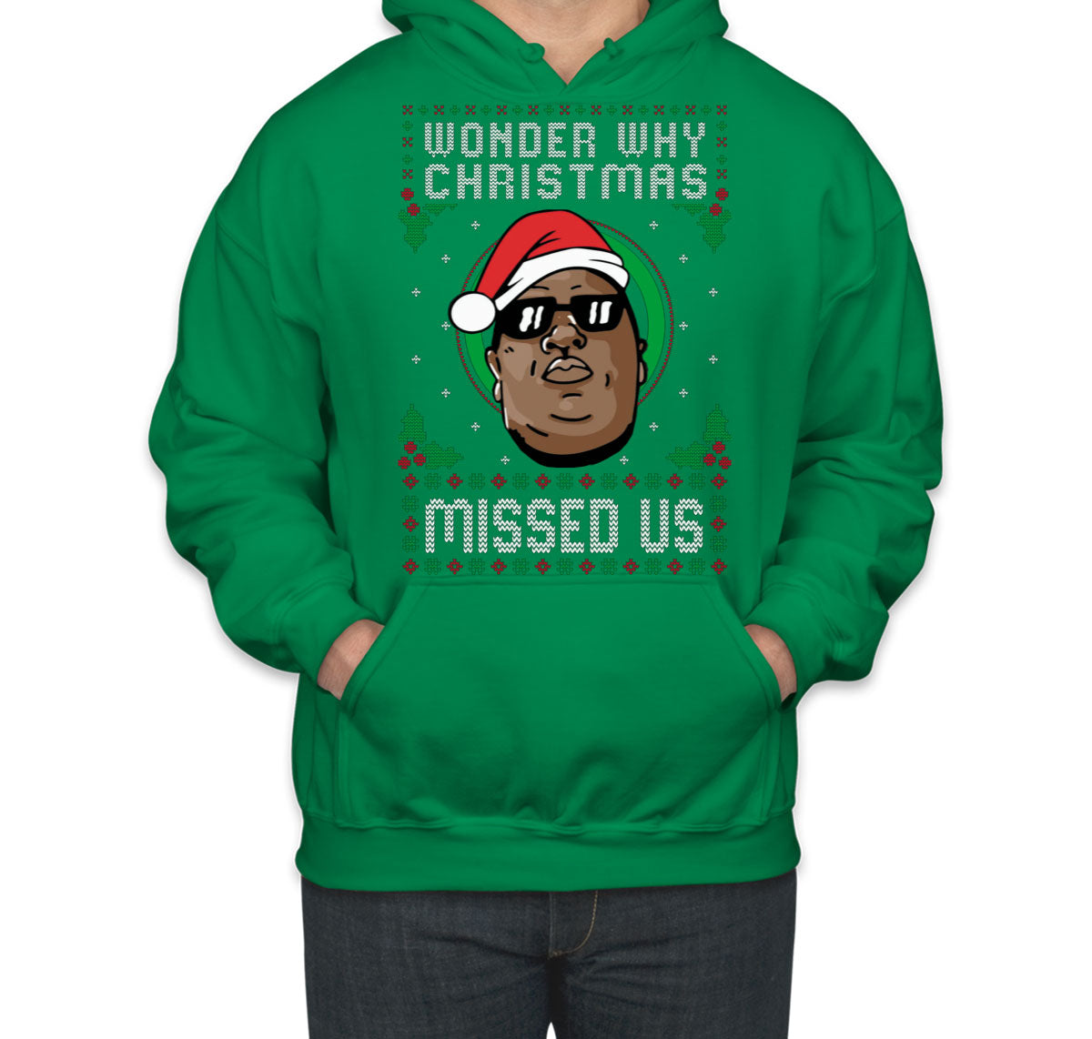Notorious B.I.G. Wonder Why Christmas Missed Us Ugly Unisex Hoodie