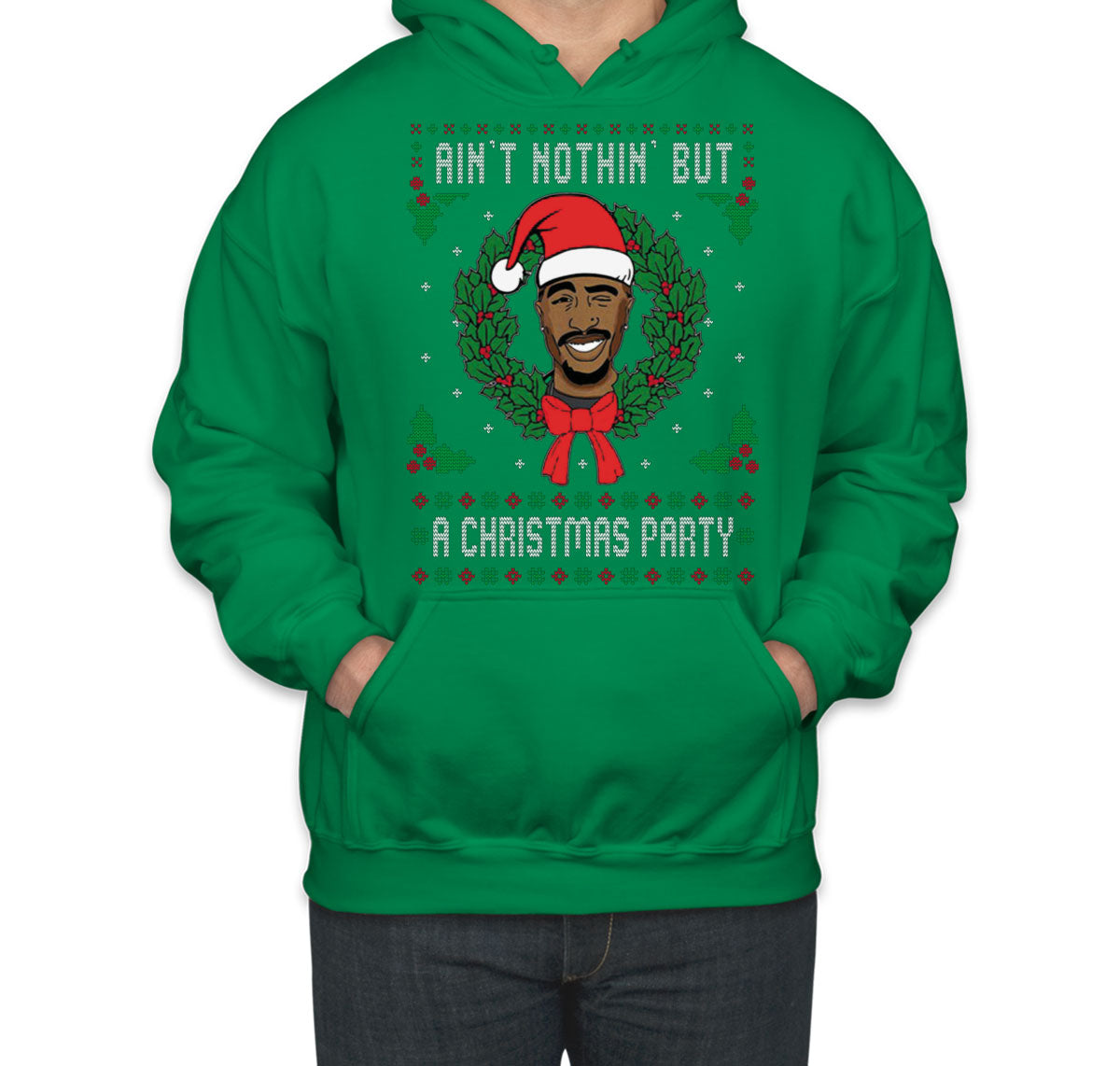 Ain't Nothin' But A Christmas Party Tupac Ugly Unisex Hoodie