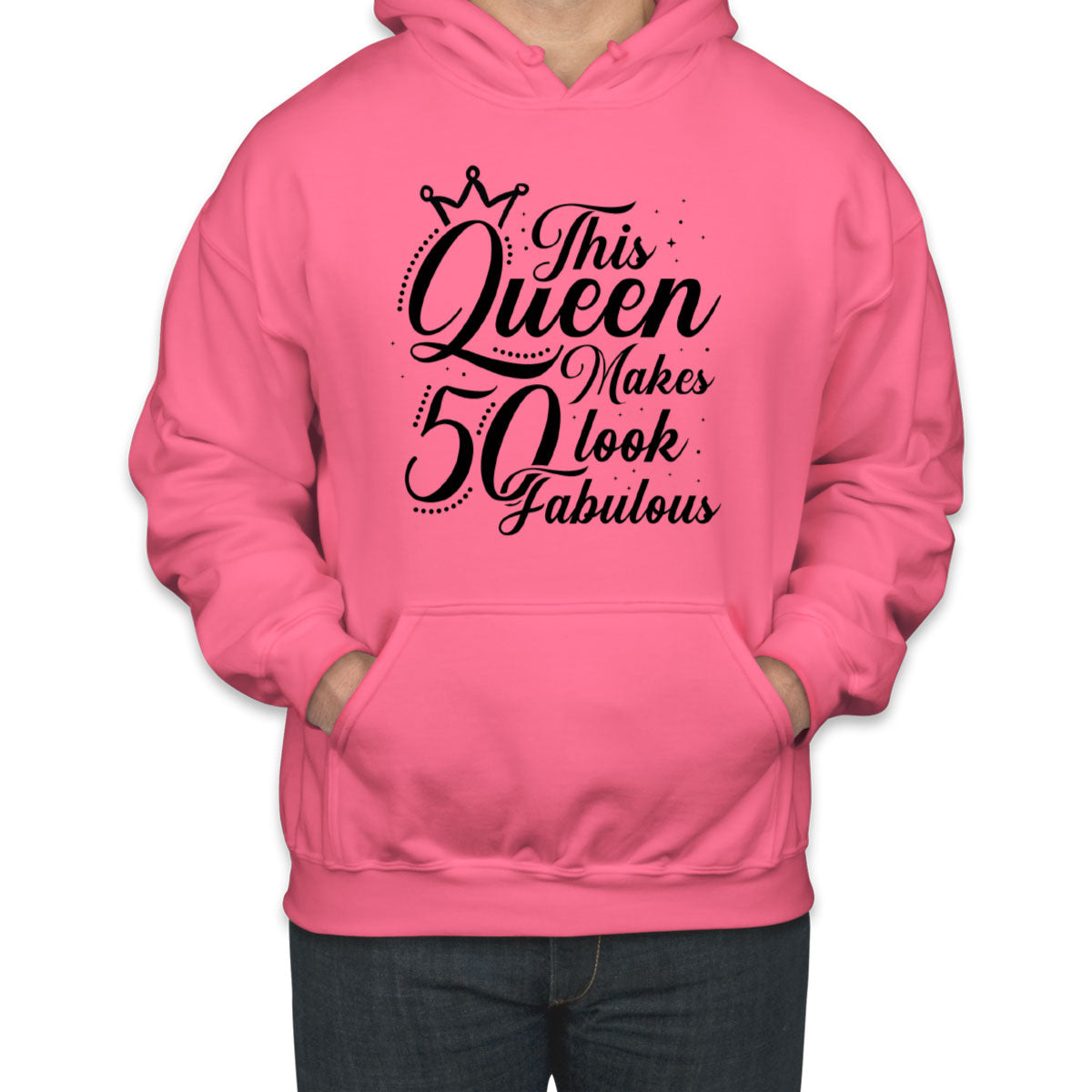 This Queen Makes 50 Look Fabulous Unisex Hoodie