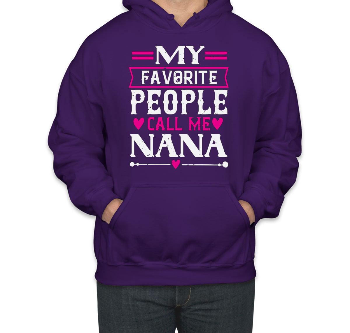 My Favorite People Call Me Nana Unisex Hoodie