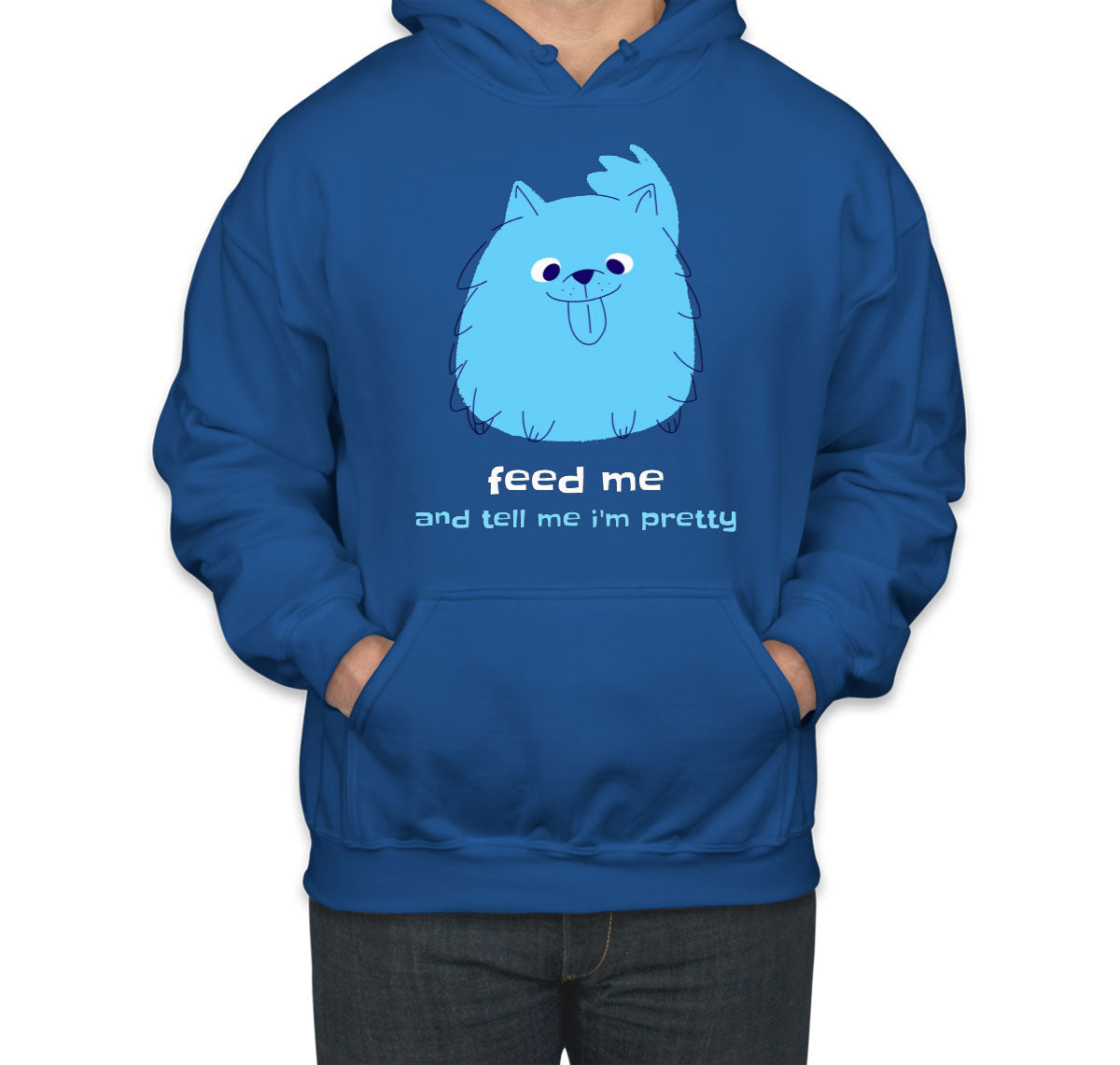 Feed Me And Tell Me I'm Pretty Blue Furry Dog Unisex Hoodie