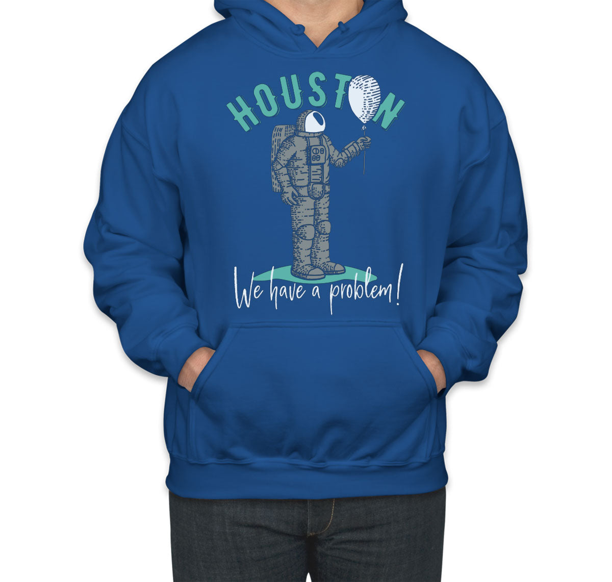 Houston We Have A Problem Astronaut Unisex Hoodie