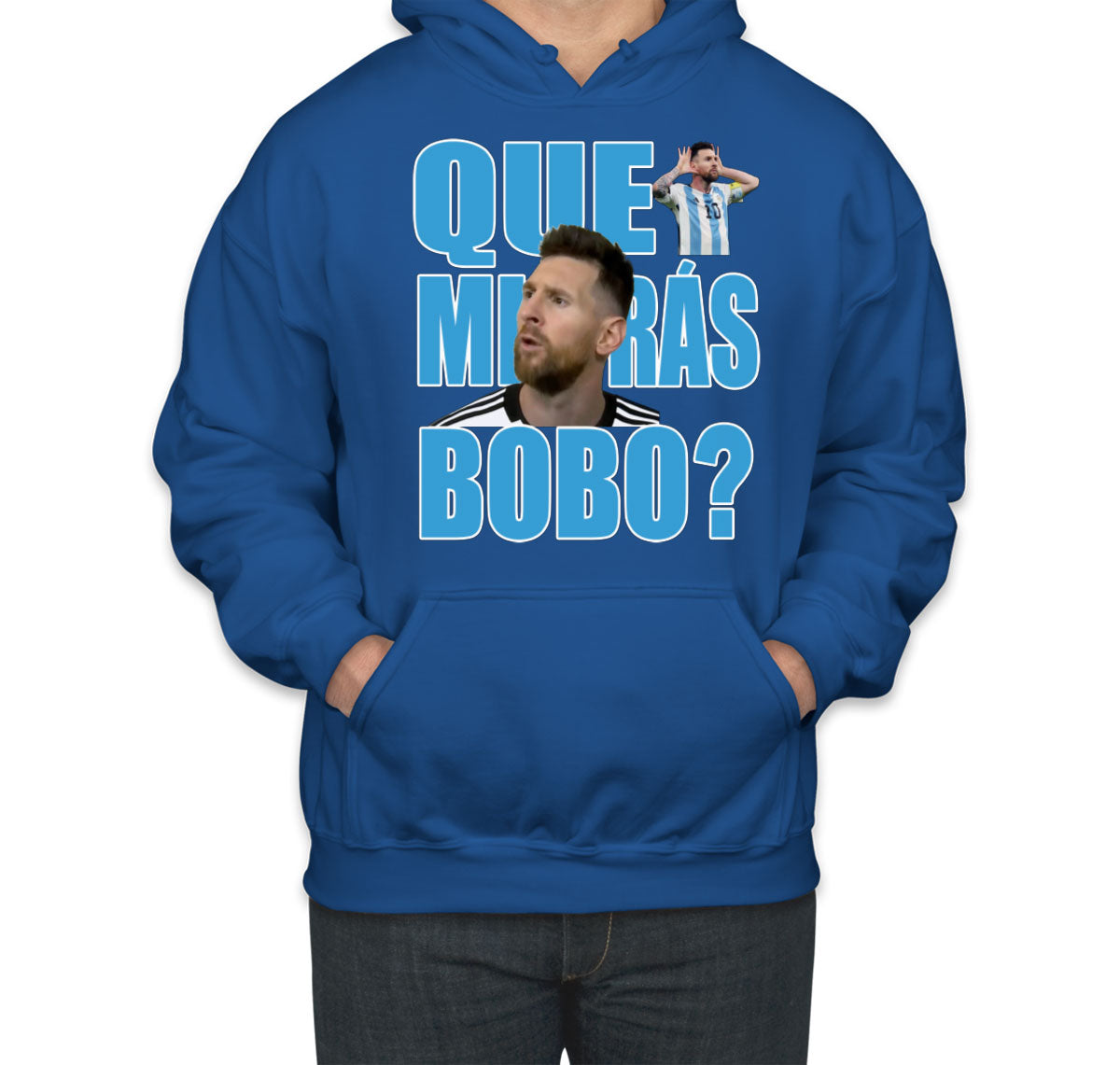 Argentina Football Leo Messi Que Miras Bobo Unisex Hoodie