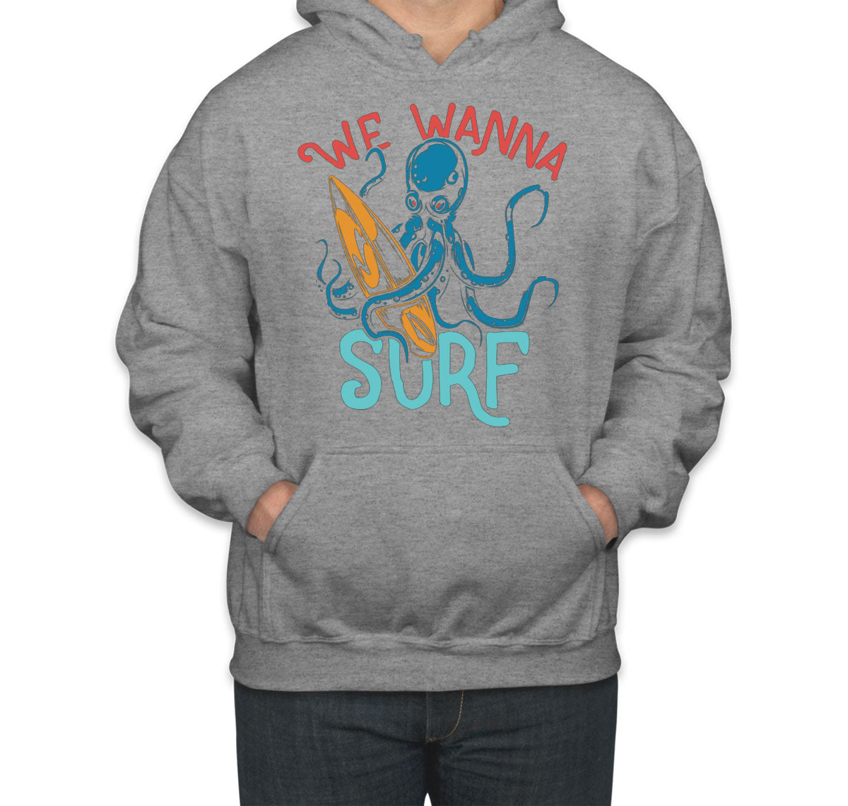 We Wanna Surf Octopus Unisex Hoodie