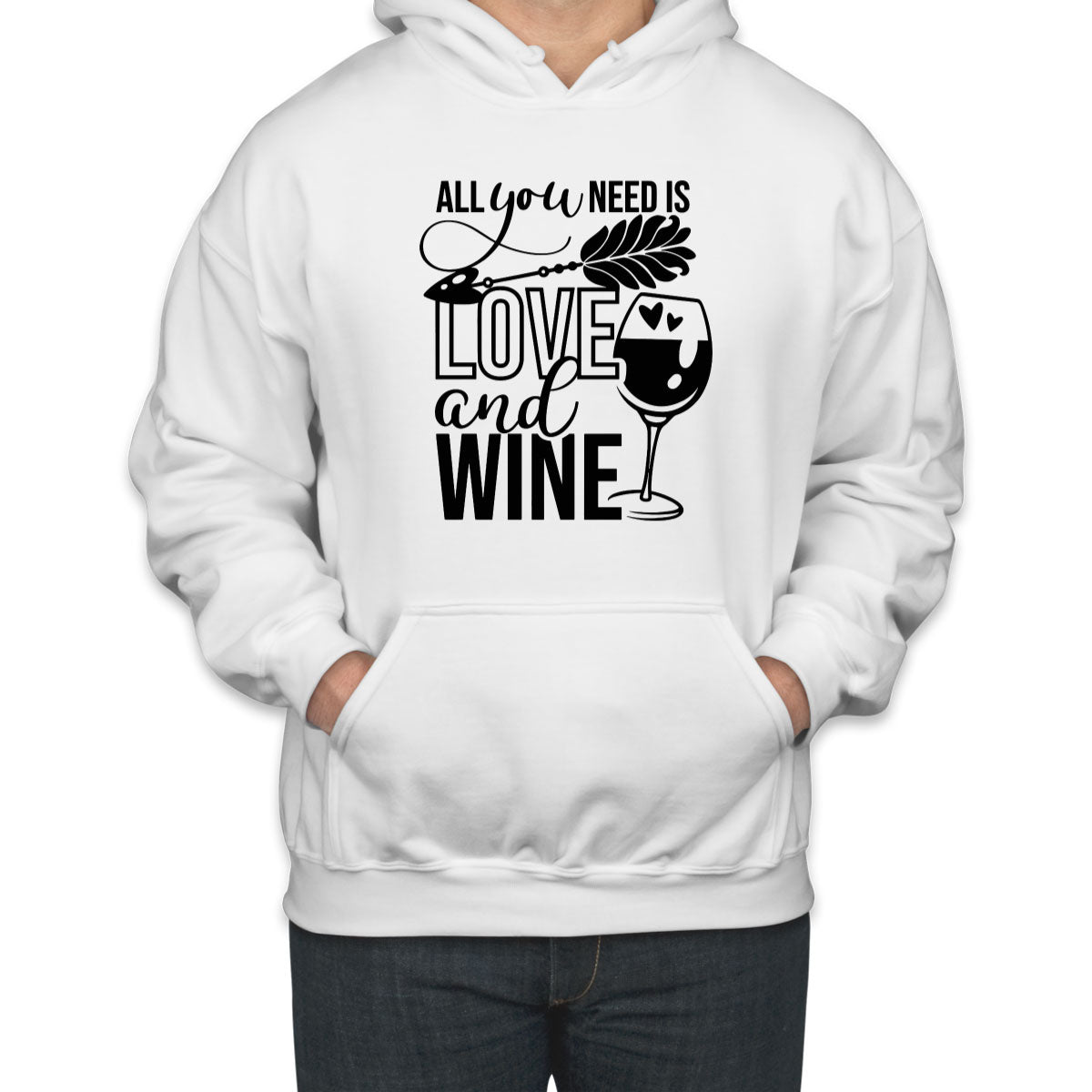 All You Need Is Love And Wine Unisex Hoodie