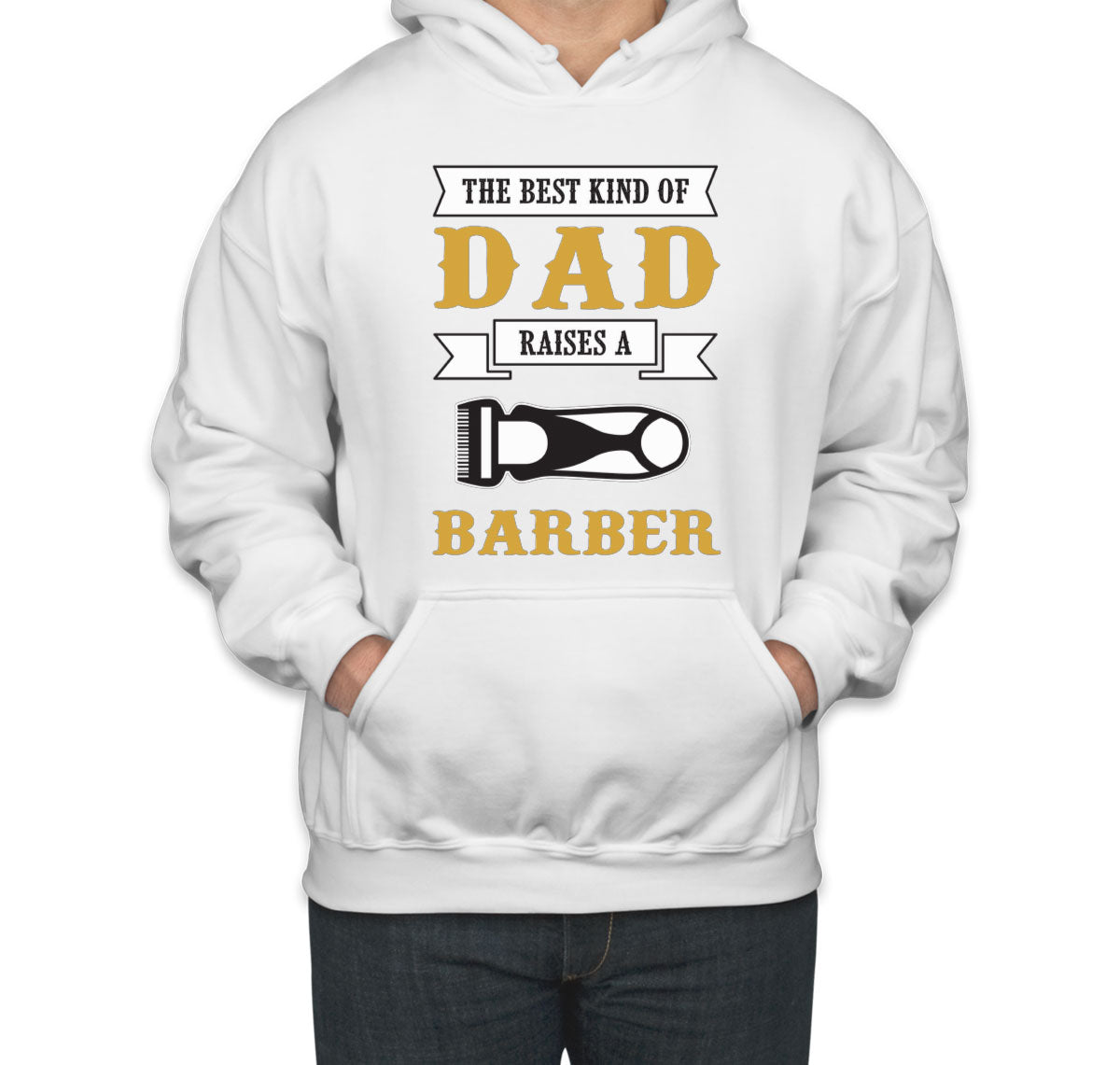 The Best Kind Of Dad Raises A Barber Unisex Hoodie