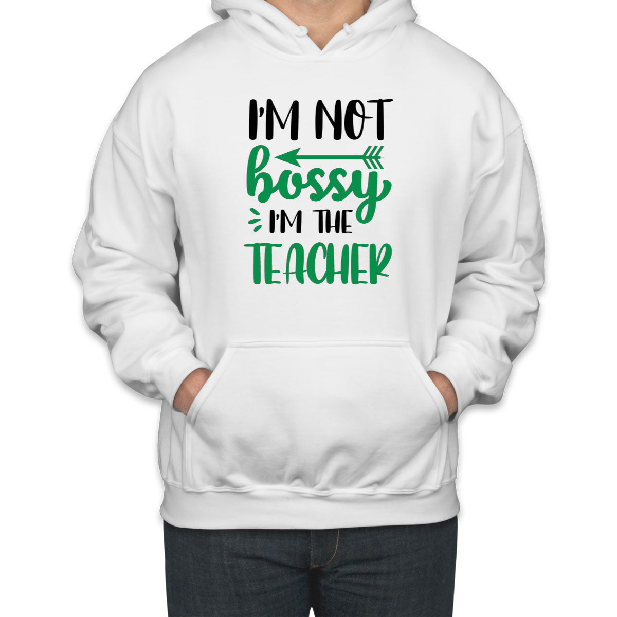 I'm Not Bossy I'm The Teacher Unisex Hoodie