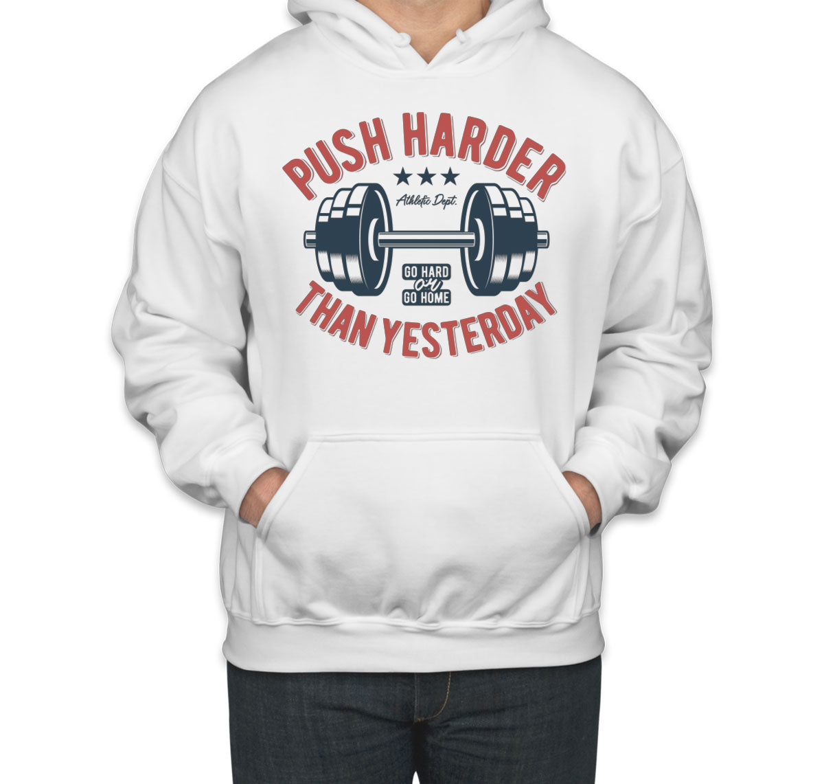 Push Harder Than Yesterday Gym Workout Unisex Hoodie