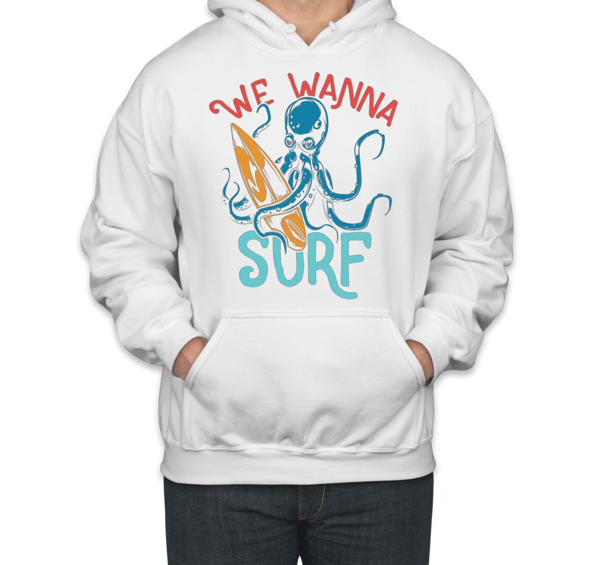 We Wanna Surf Octopus Unisex Hoodie