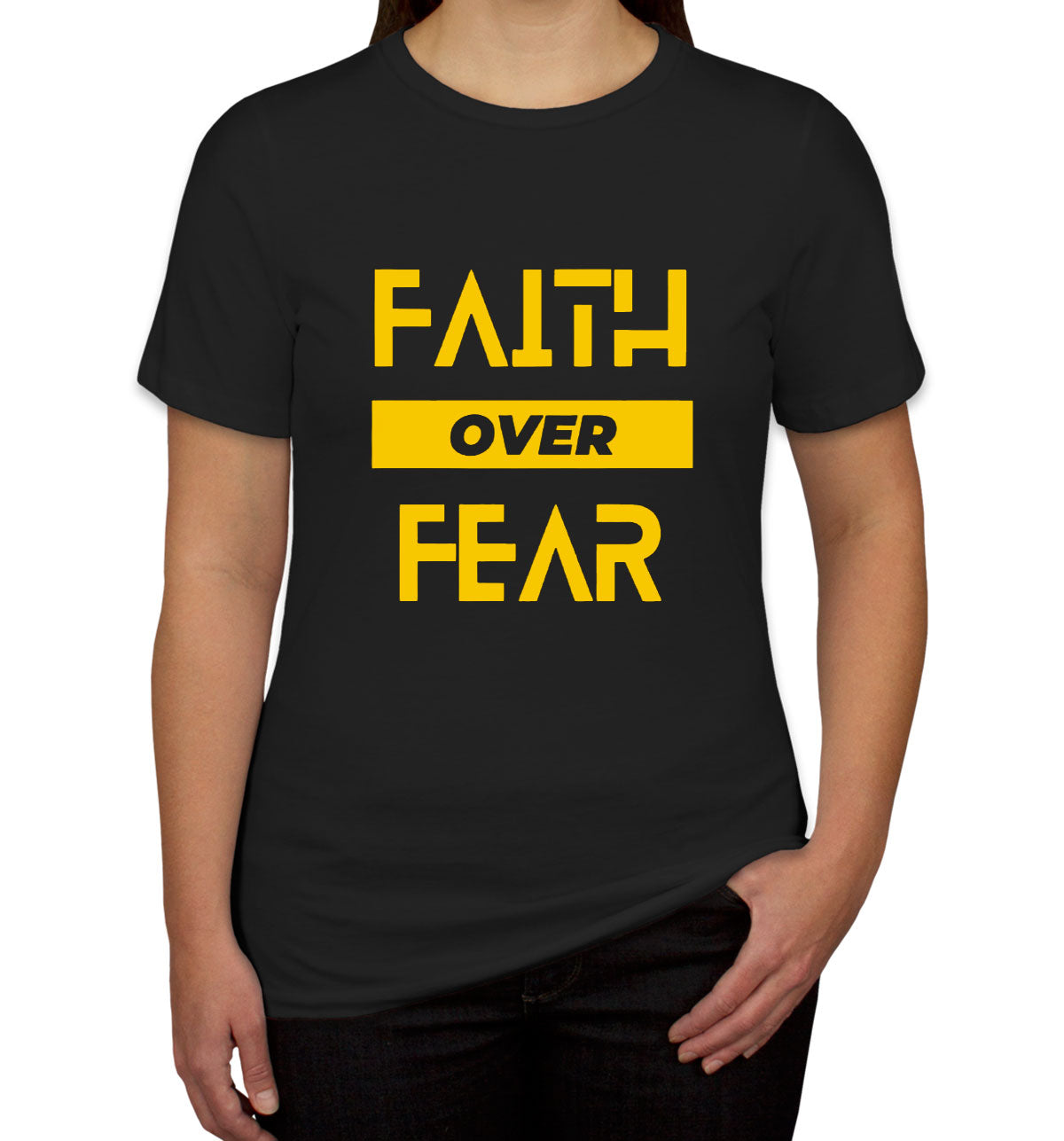 Faith Over Fear Women's T-shirt