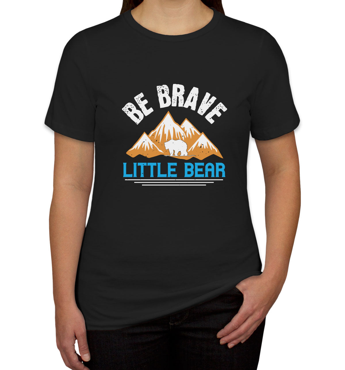 Be Brave Little Bear Women's T-shirt