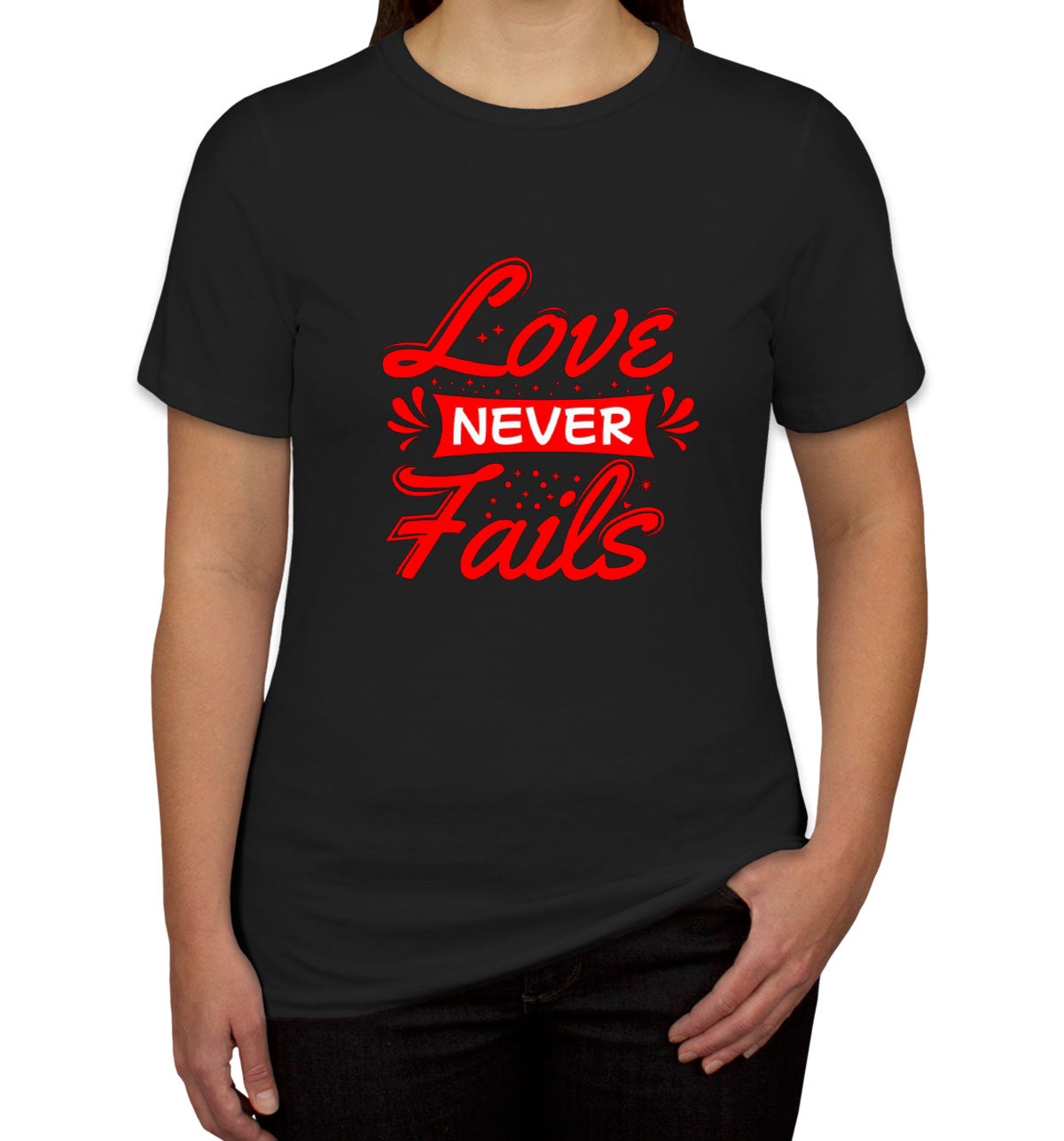 Love Never Fails Women's T-shirt