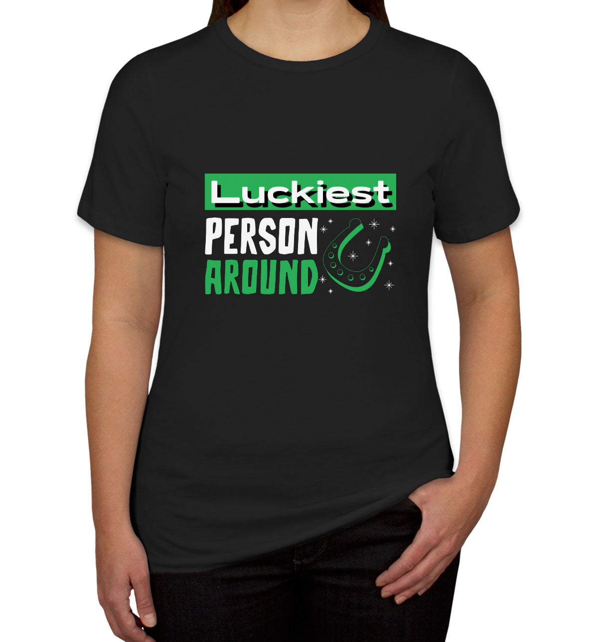 Luckiest Person Around St. Patrick's Day Women's T-shirt