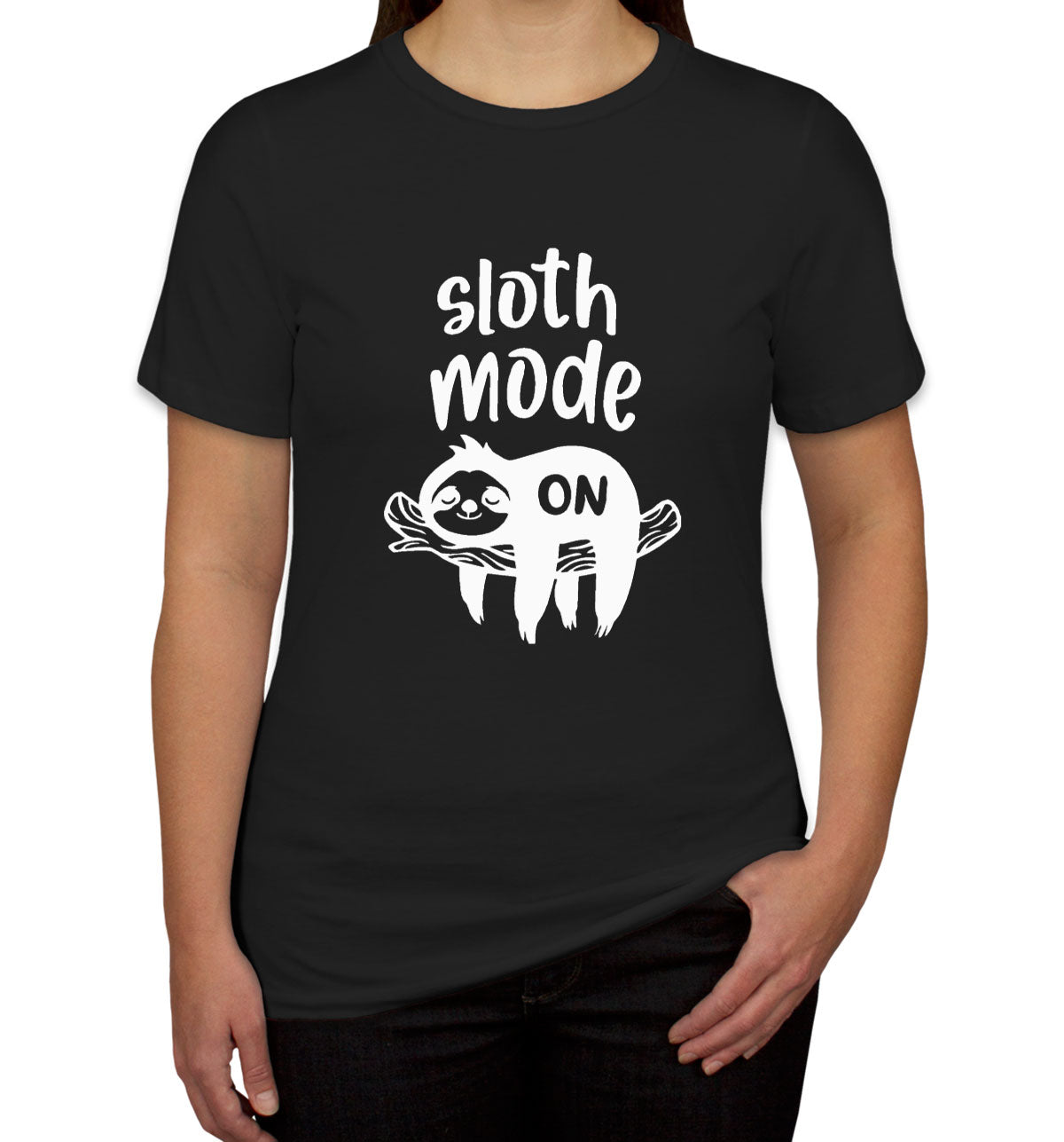 Sloth Mode On Women's T-shirt