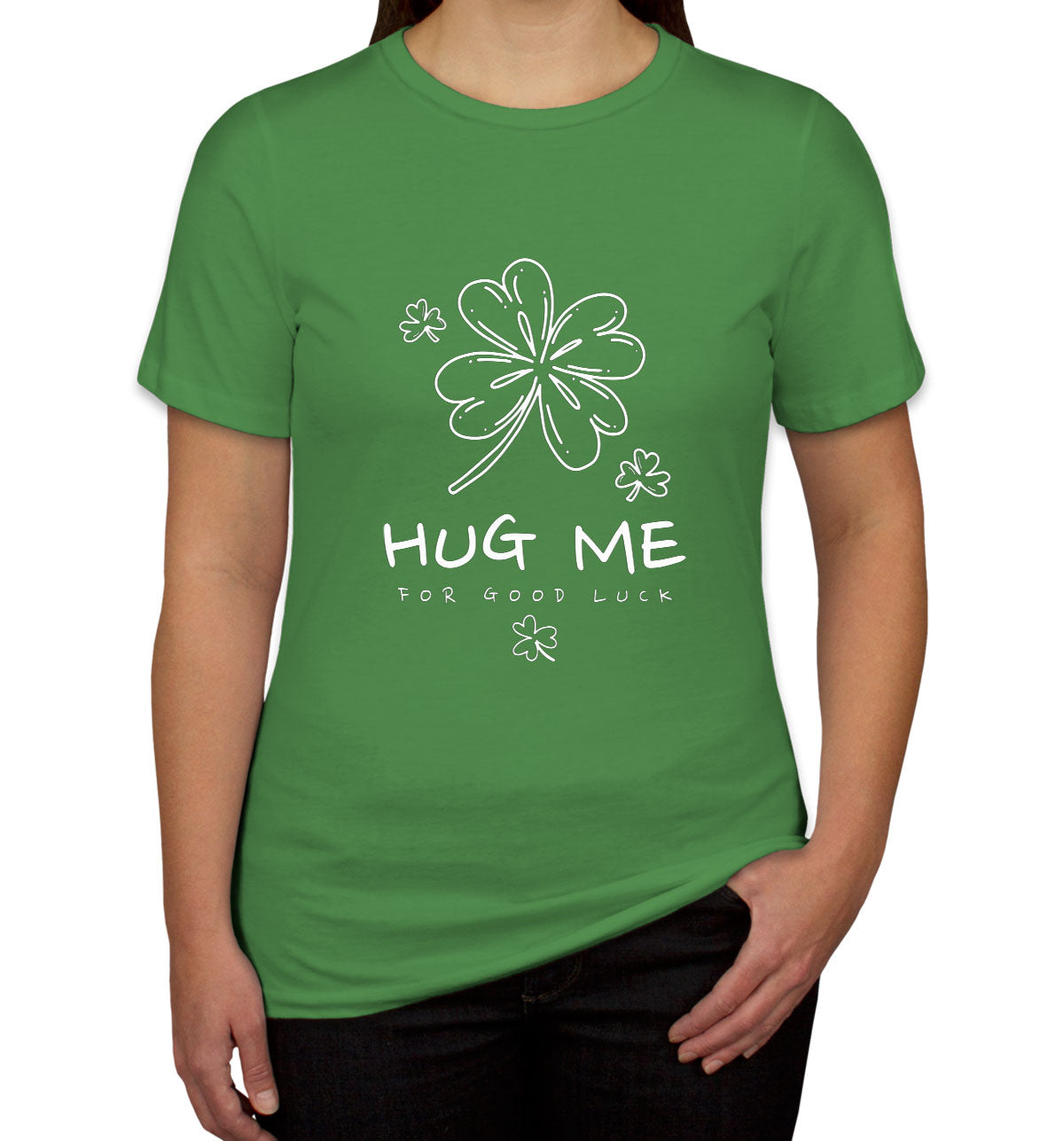 Hug Me For Good Luck St. Patrick's Day Women's T-shirt