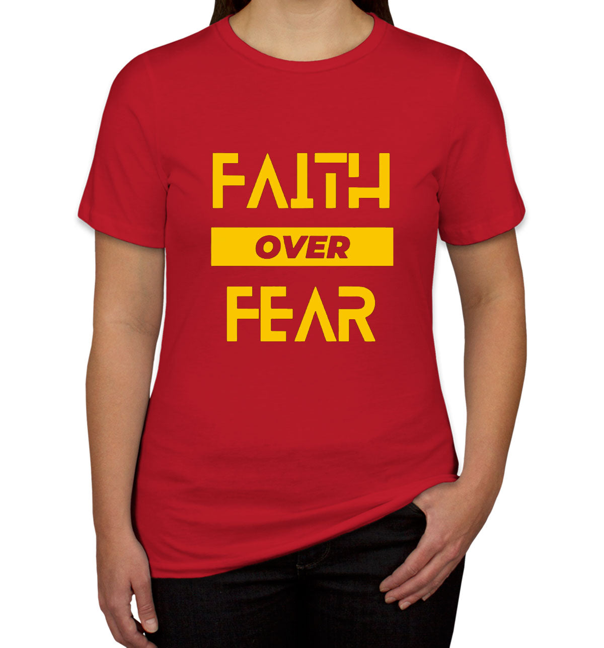 Faith Over Fear Women's T-shirt