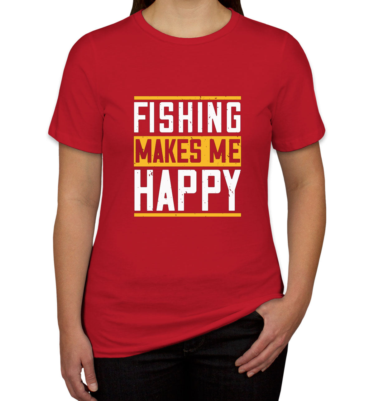 Fishing Makes Me Happy Women's T-shirt