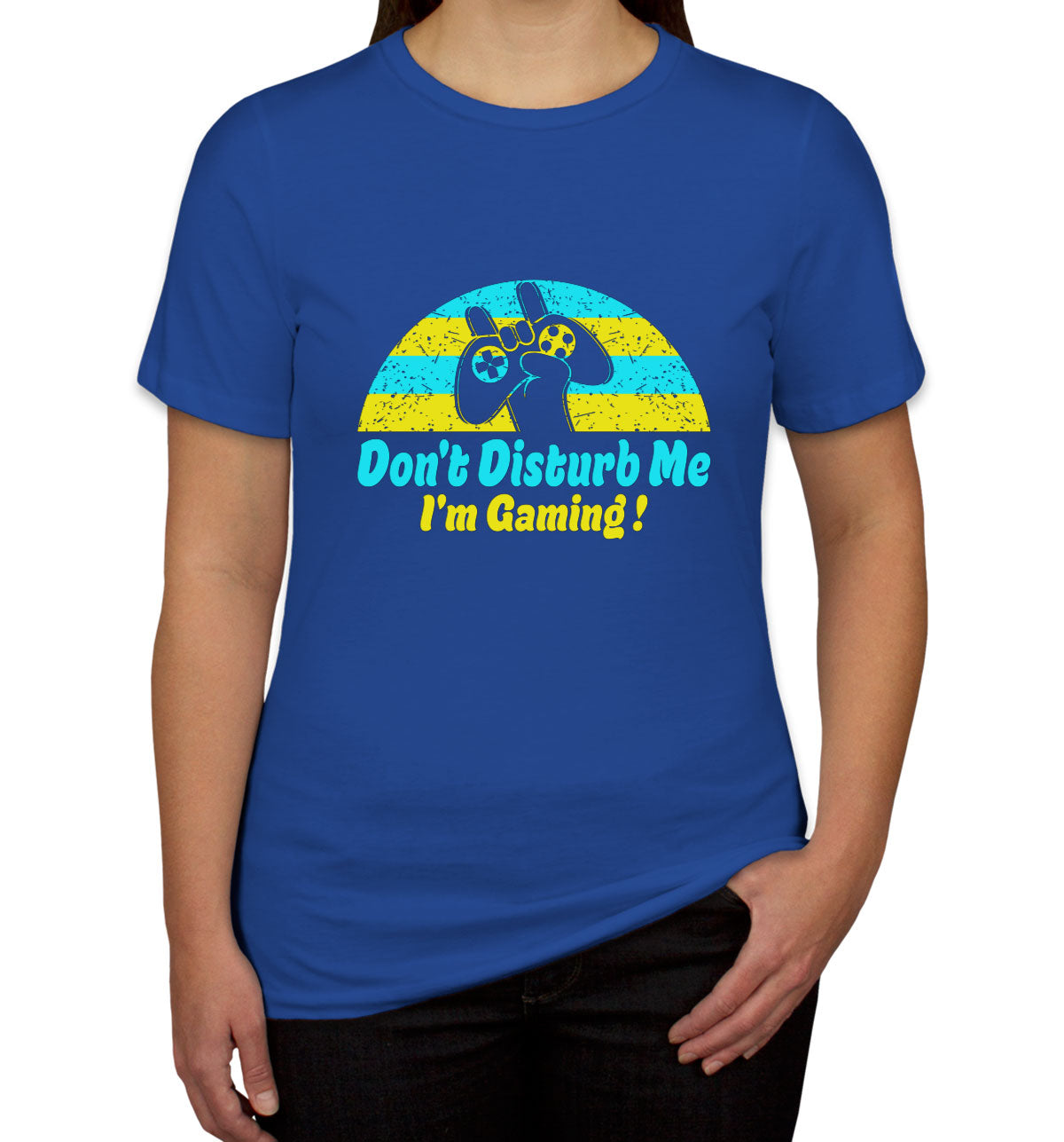 Don't Disturb Me I'm Gaming Women's T-shirt