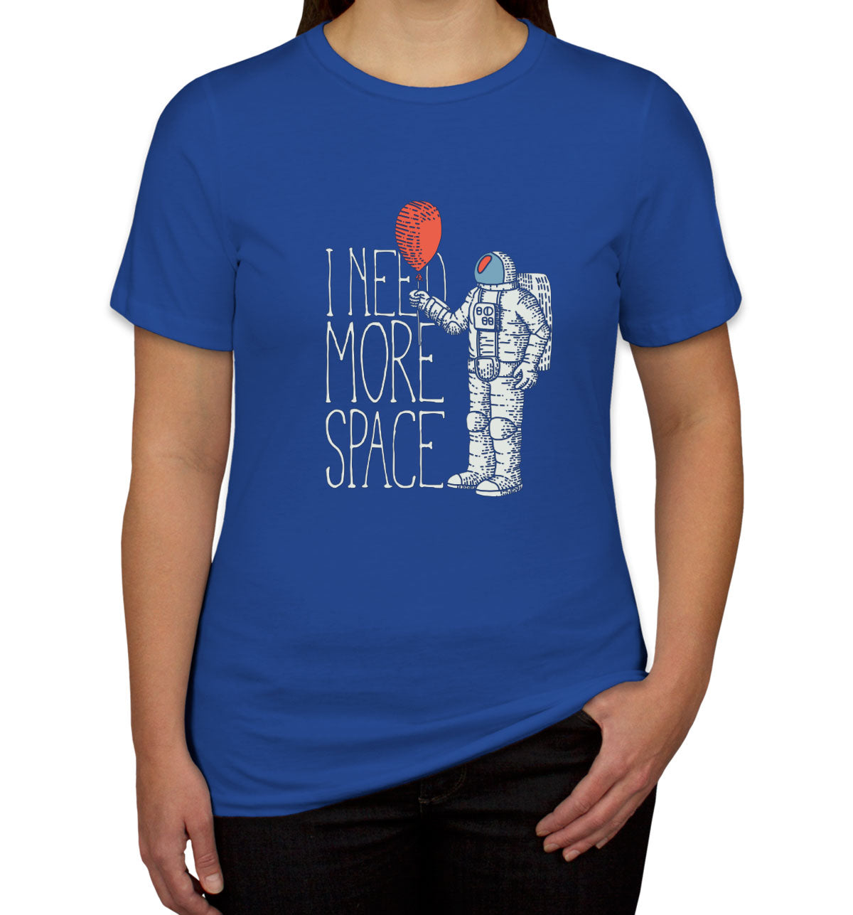 I Need More Space Women's T-shirt