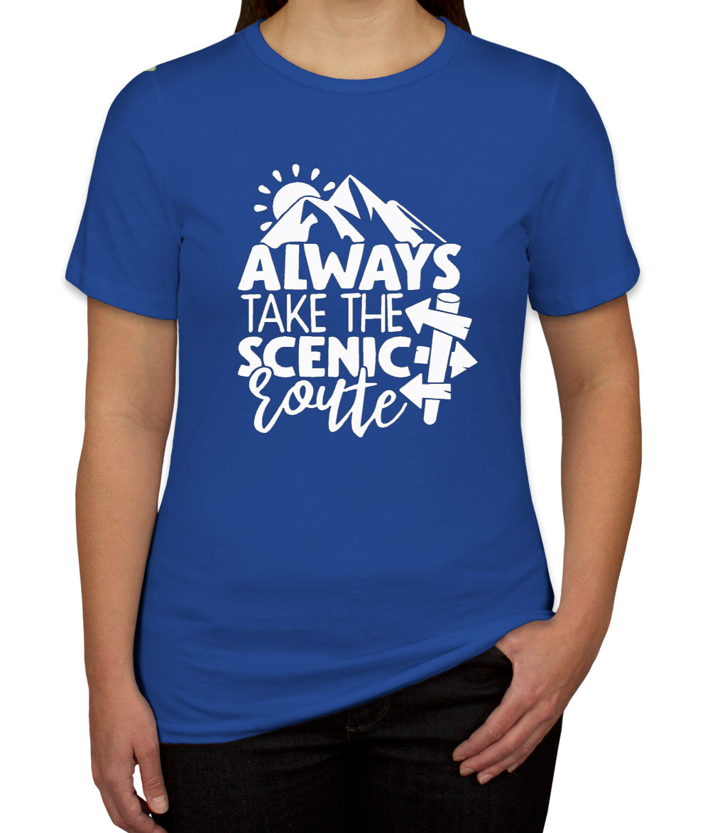 Always Take The Scenic Route Women's T-shirt